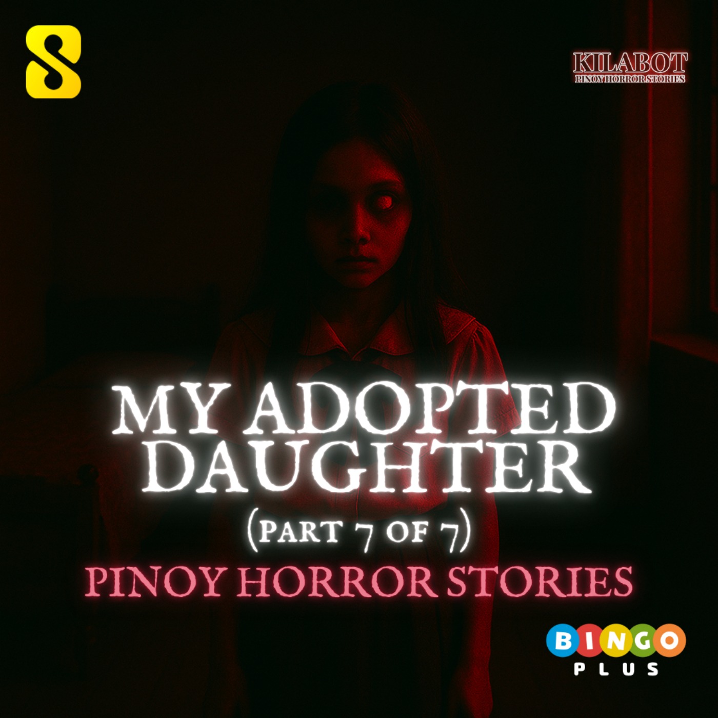 SEASON 3 EPISODE#25: PART 7: MY ADOPTED DAUGHTER - PINOY HORROR STORIES || KILABOT