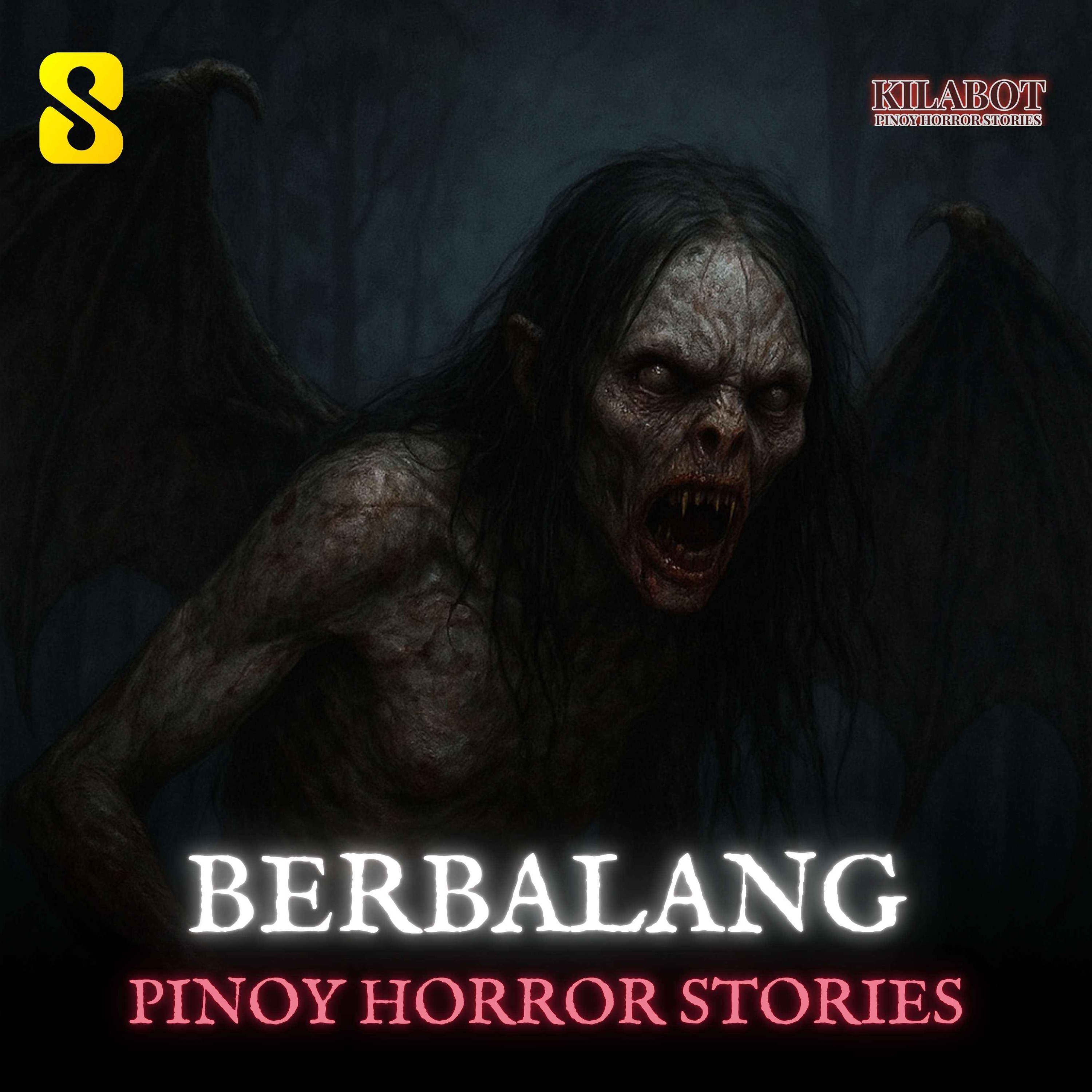 SEASON 3 EPISODE#36: BERBALANG - PINOY HORROR STORIES || KILABOT episode artwork