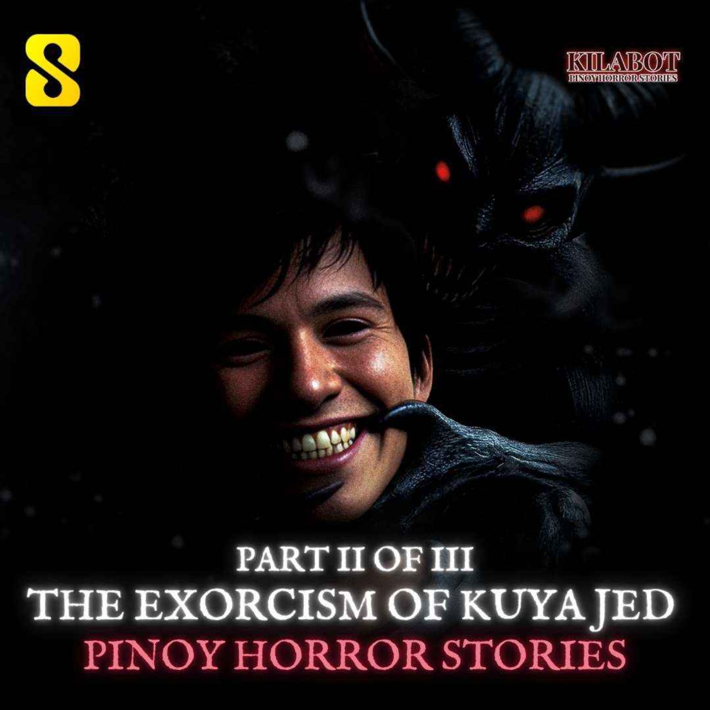 SEASON 3 EPISODE#39: PART 2: THE EXORCISM OF KUYA JED - PINOY HORROR STORIES || KILABOT
