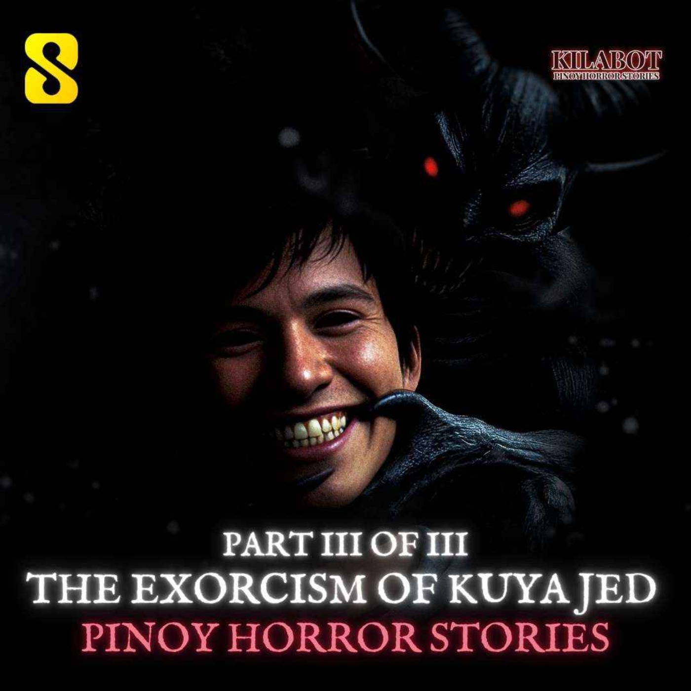 SEASON 3 EPISODE#40: PART 3: THE EXORCISM OF KUYA JED - PINOY HORROR STORIES || KILABOT