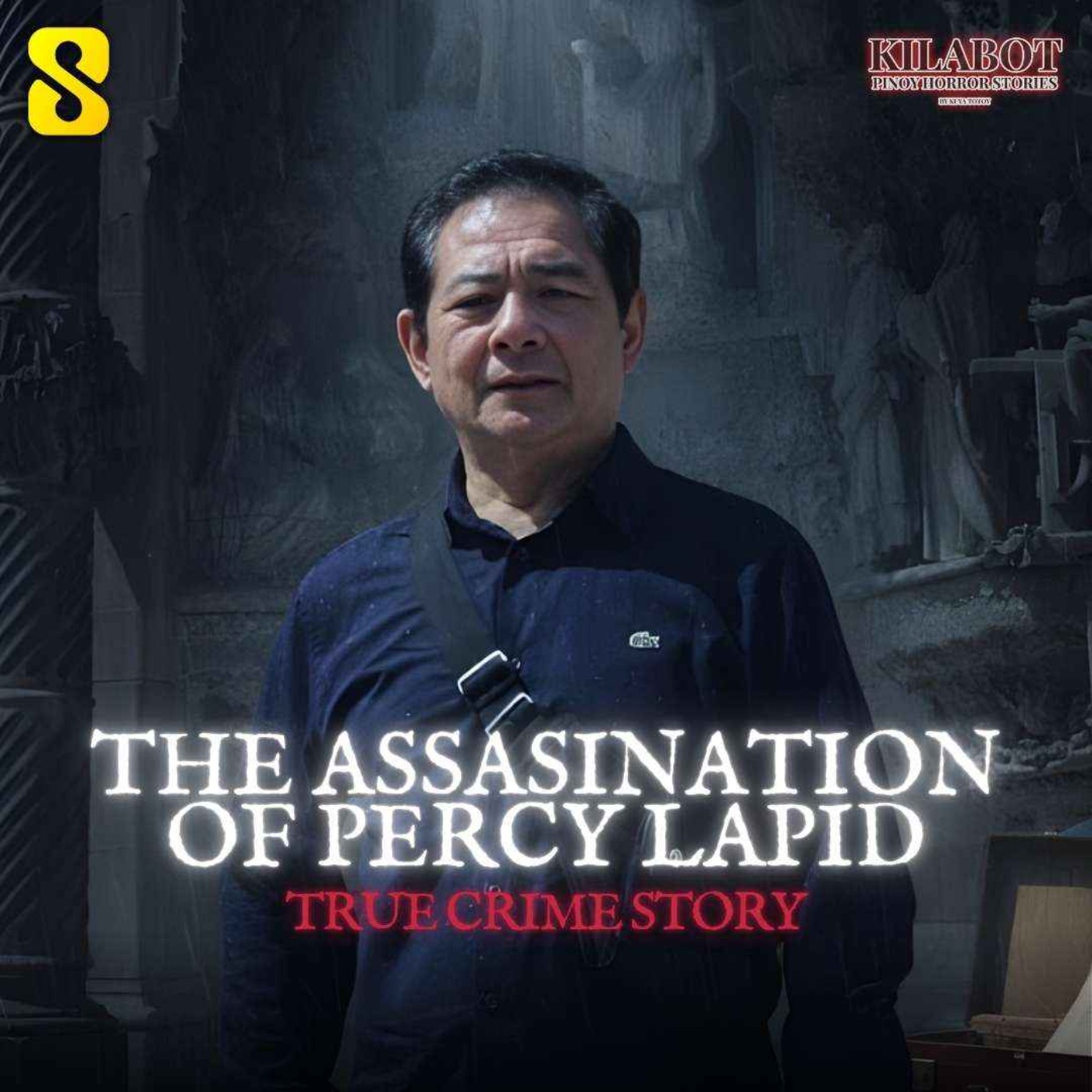 SEASON 4 EPISODE #46: THE ASSASINATION OF PERCY LAPID || TRUE CRIME || KILABOT episode artwork