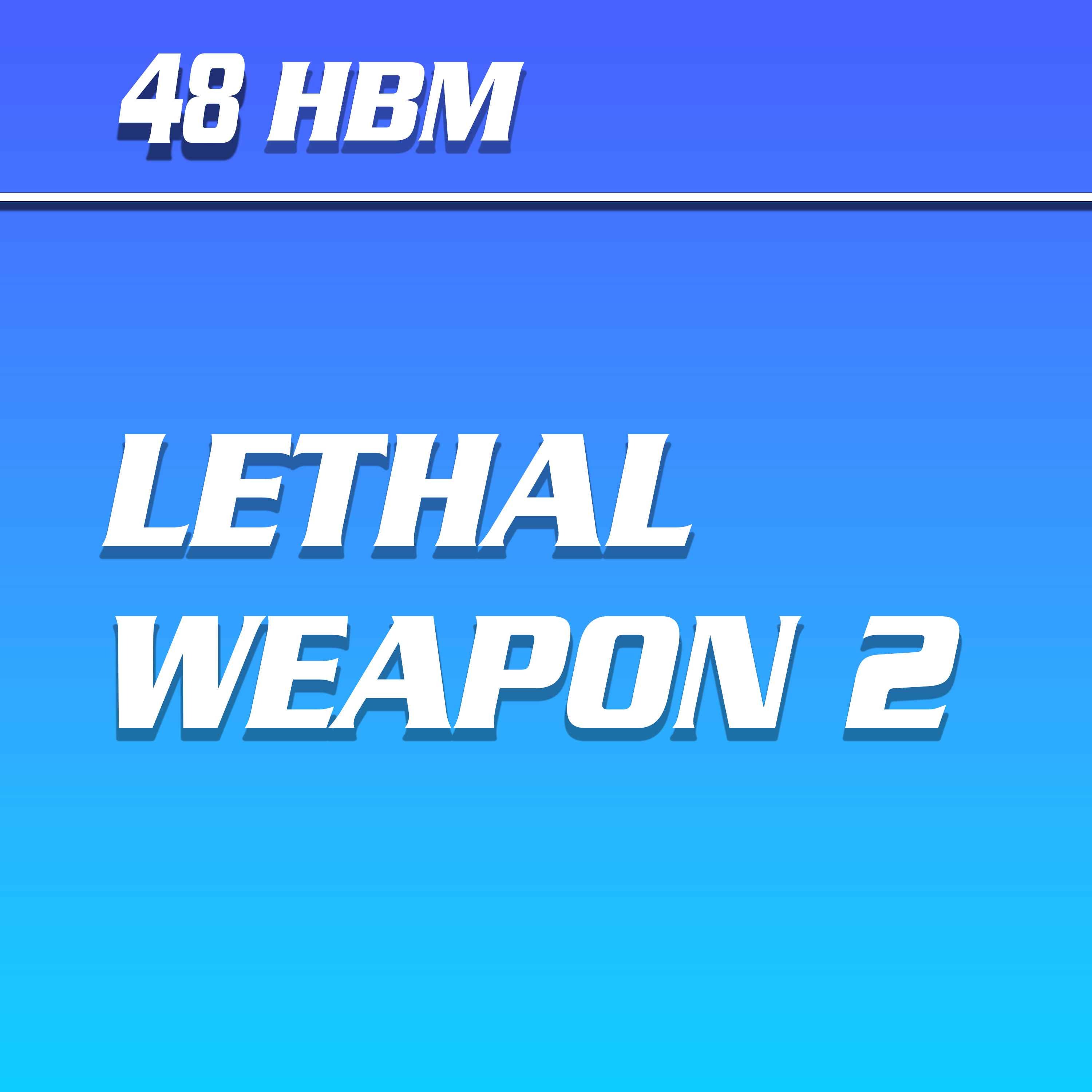 LETHAL WEAPON 2 (A 48HBM/DHOAB crossover event!)