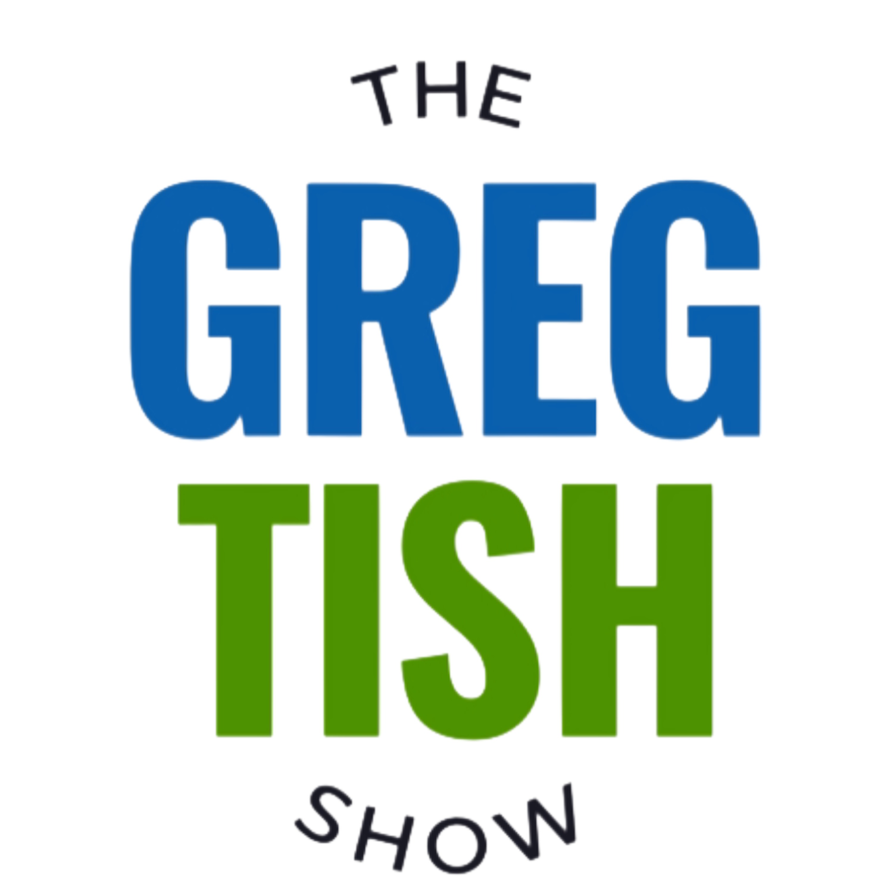 The Greg Tish Show