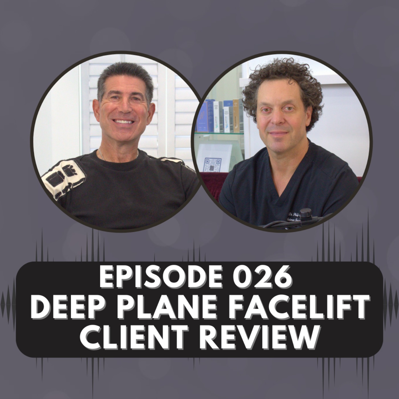 Episode 026 | Deep Plane Facelift Client Review