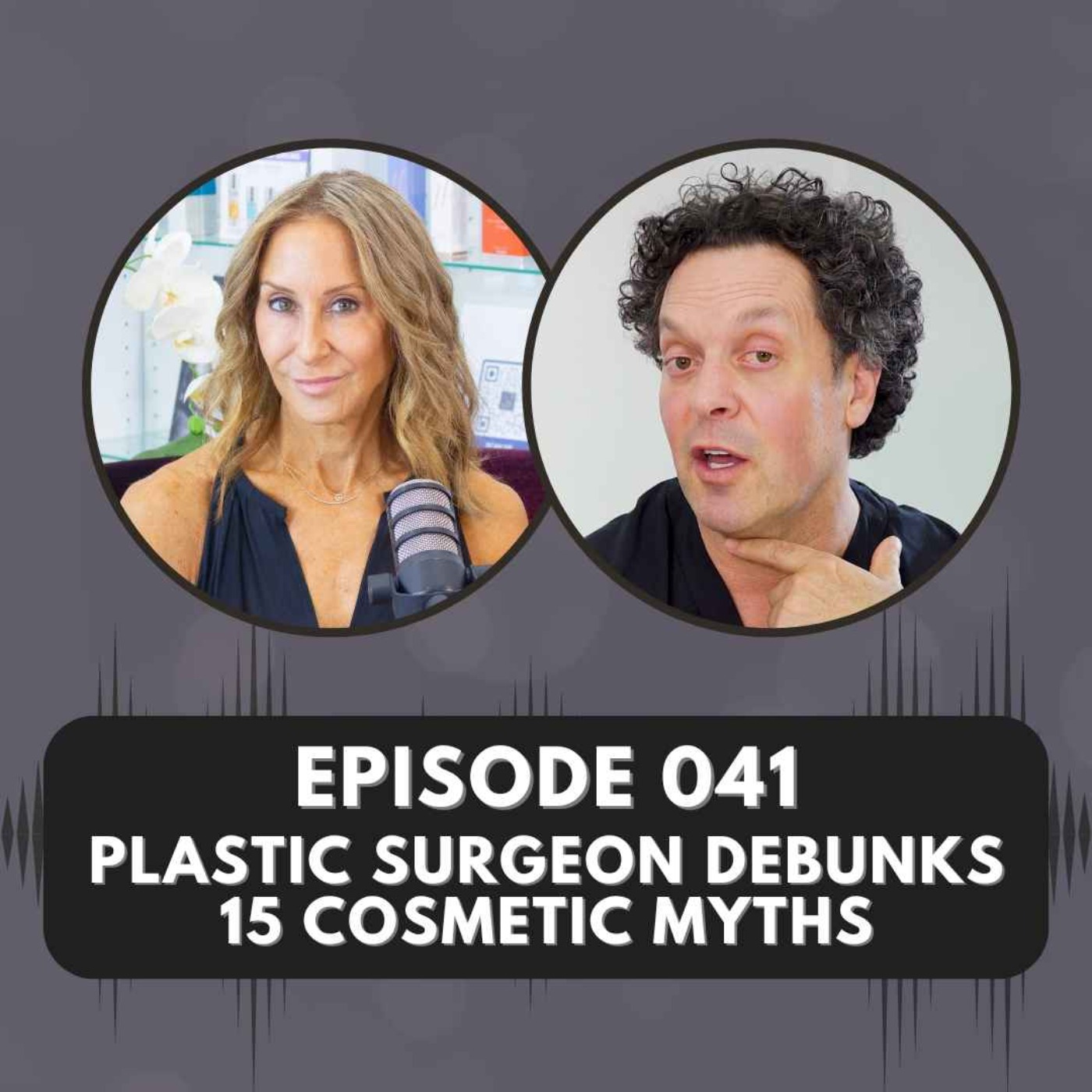 Episode 041 | Plastic Surgeon Debunks 15 Cosmetic Myths episode artwork
