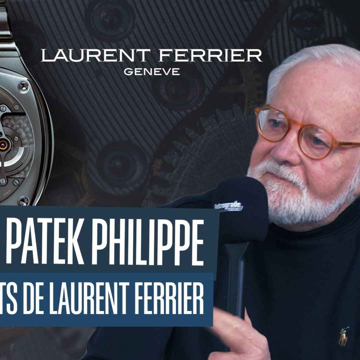 35 ans chez Patek Philippe, Laurent FERRIER nous livre ses secrets 👨‍🦳 episode artwork