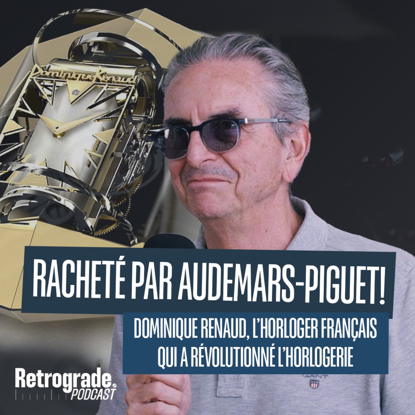 Racheté par Audemars-Piguet ! Dominique Renaud l'horloger français qui a révolutionné l’horlogerie. episode artwork