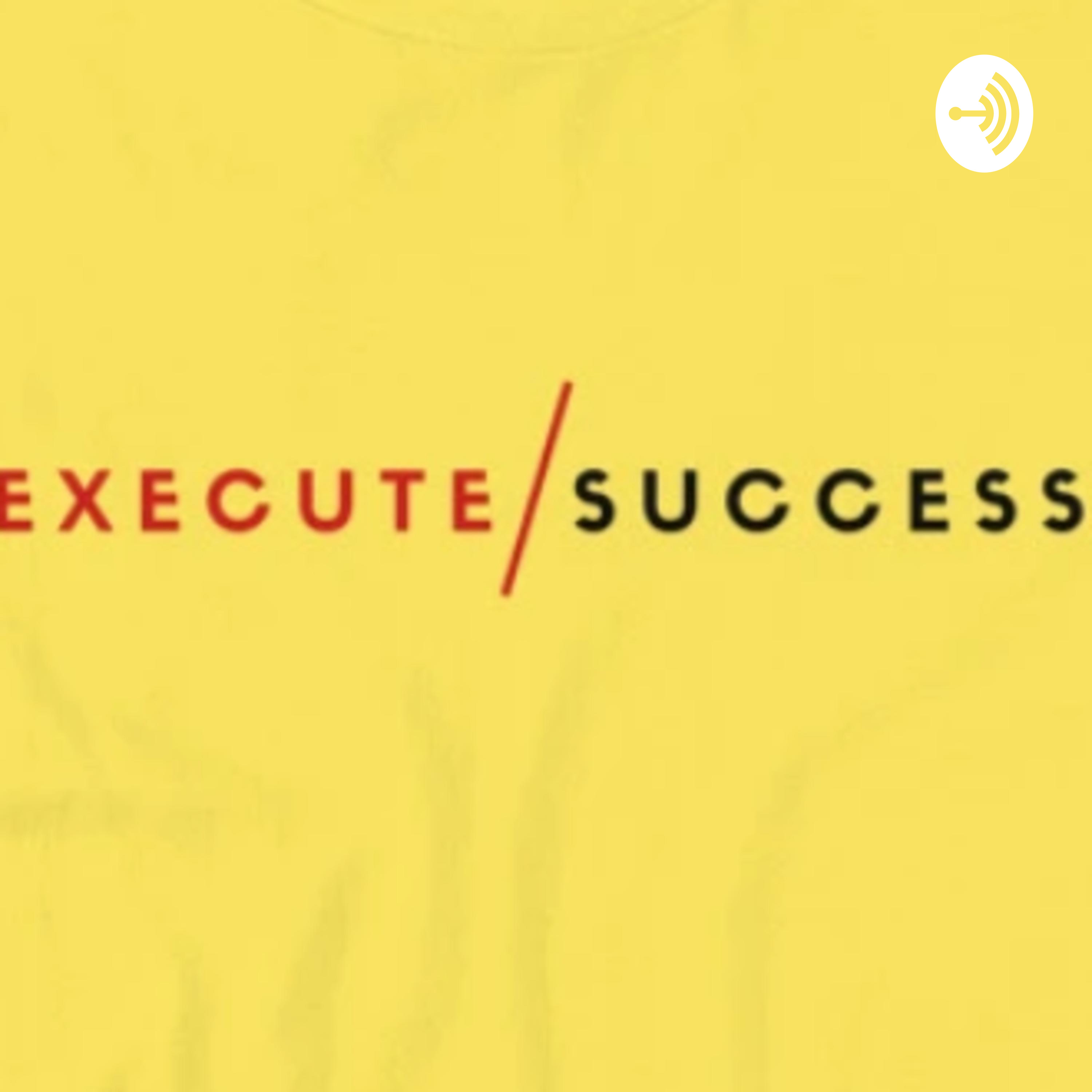 Execute: The Secrets To Fast Success