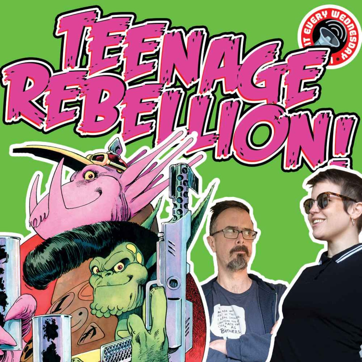 Teenage Rebellion! – In Orbit Every Wednesday