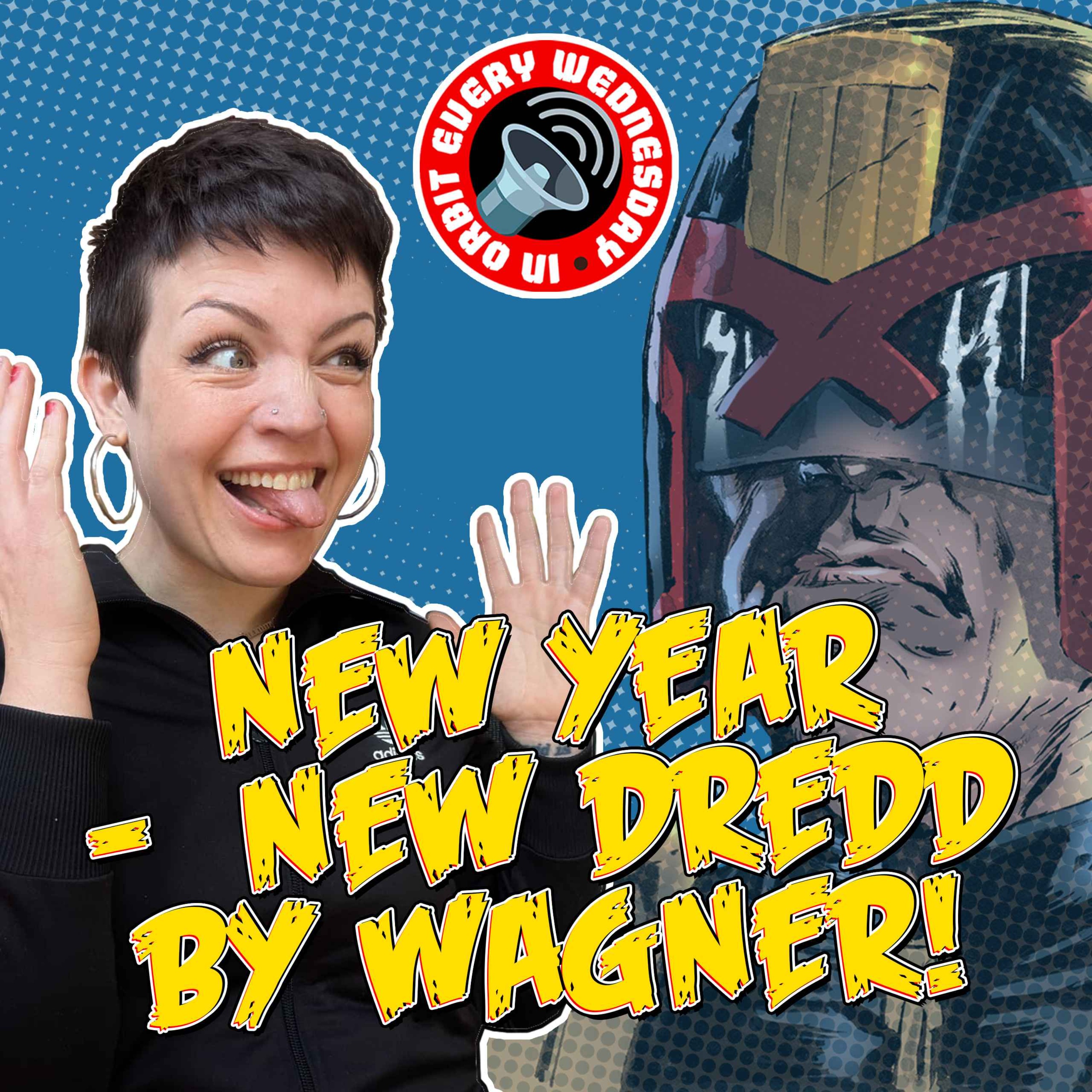 New Year, New Dredd by Wagner! – In Orbit Every Wednesday