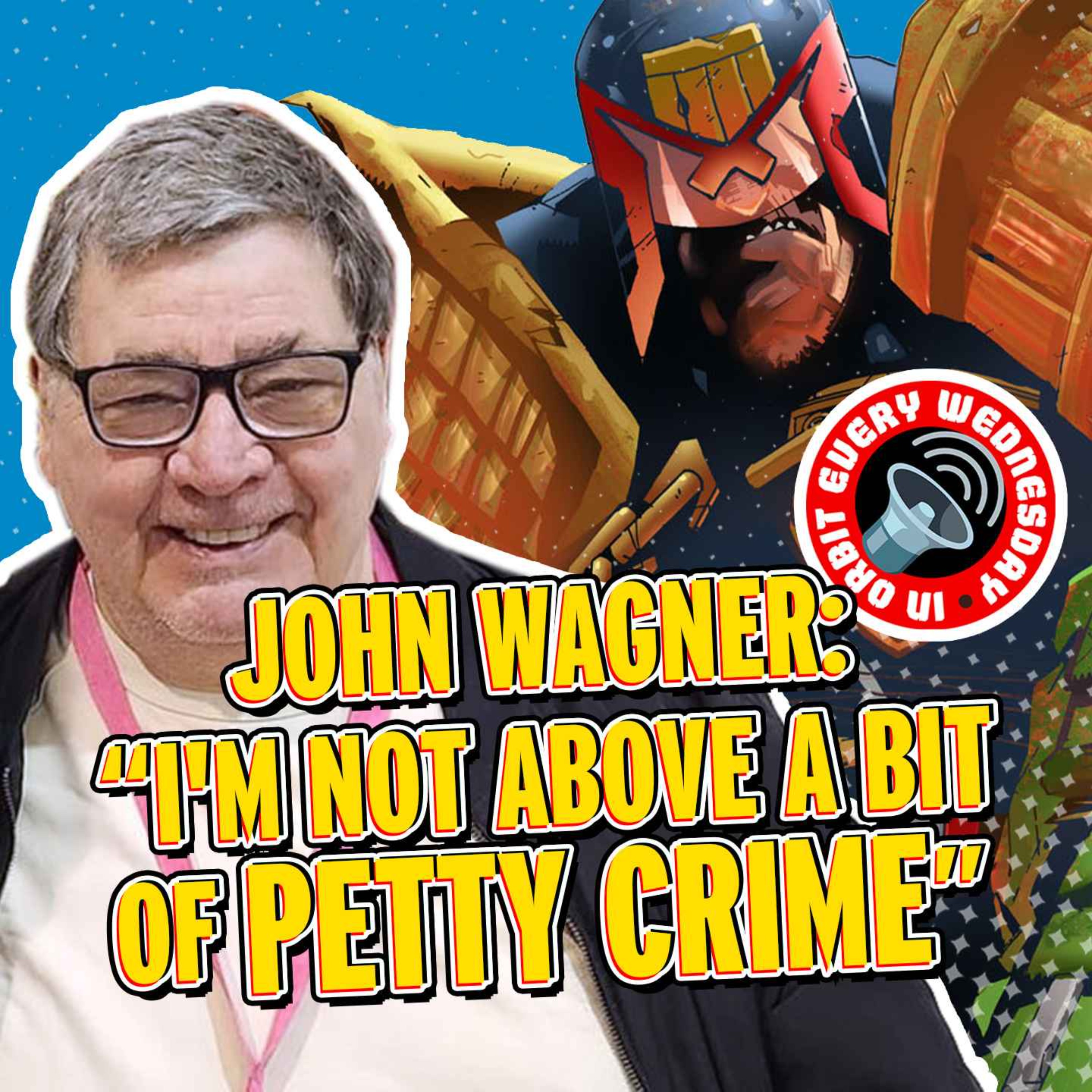 John Wagner: "I'm not above a bit of petty crime!"