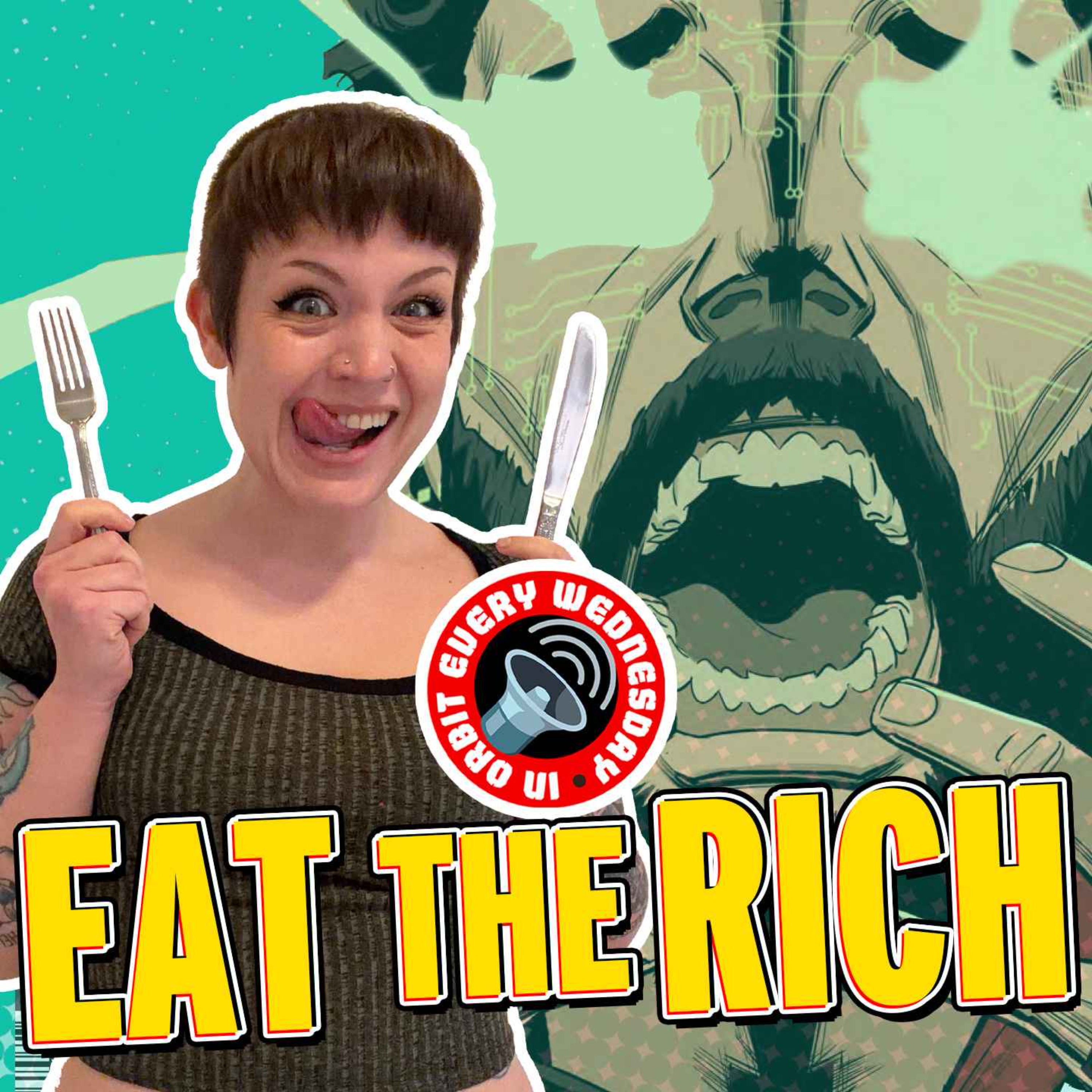 Eat The Rich! — In Orbit Every Wednesday