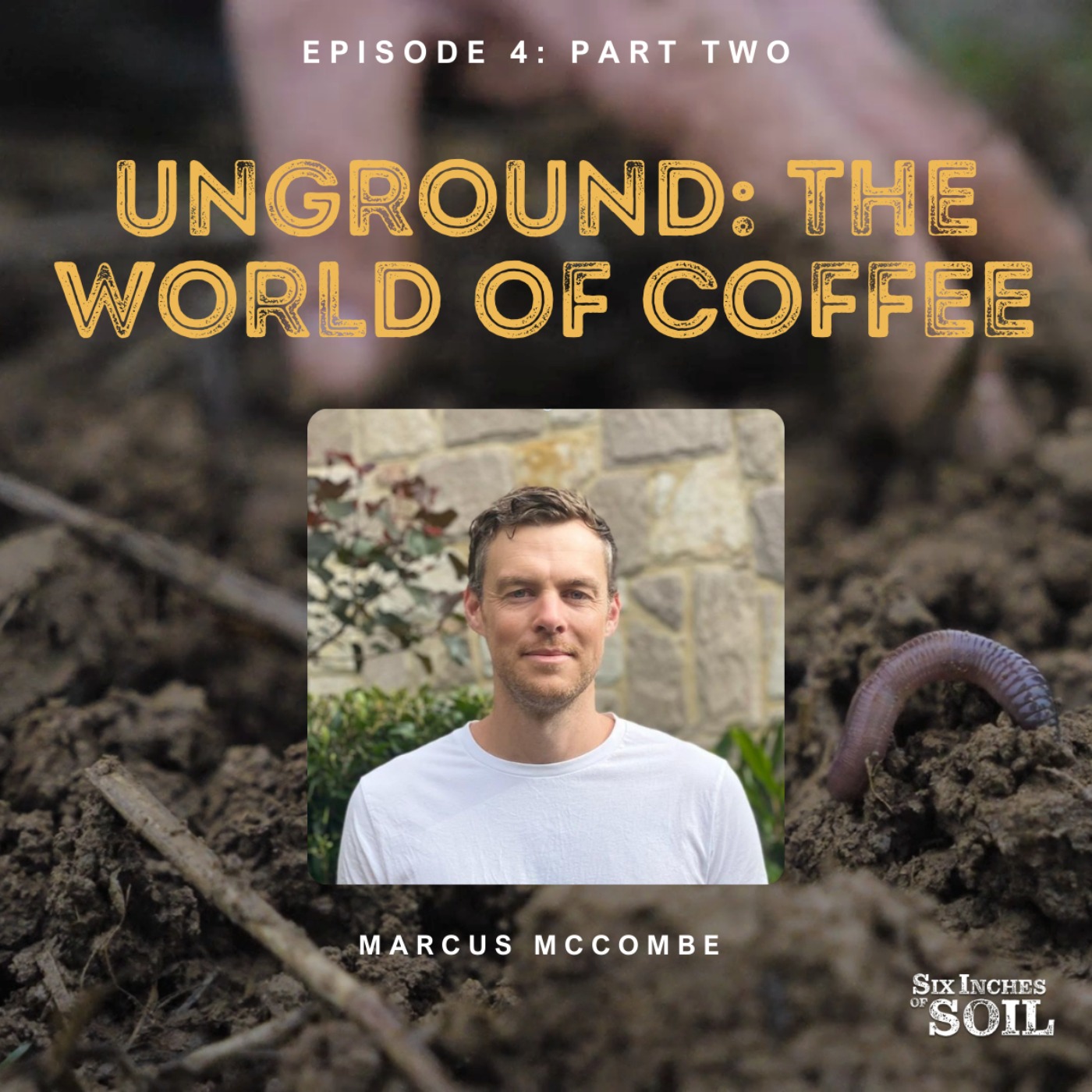 Six Inches of Soil - The Podcast