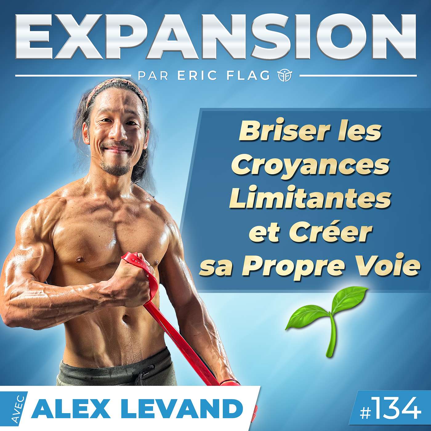 Briser les Croyances Limitantes & Créer sa Propre Voie 🌱 Avec Alex Levand