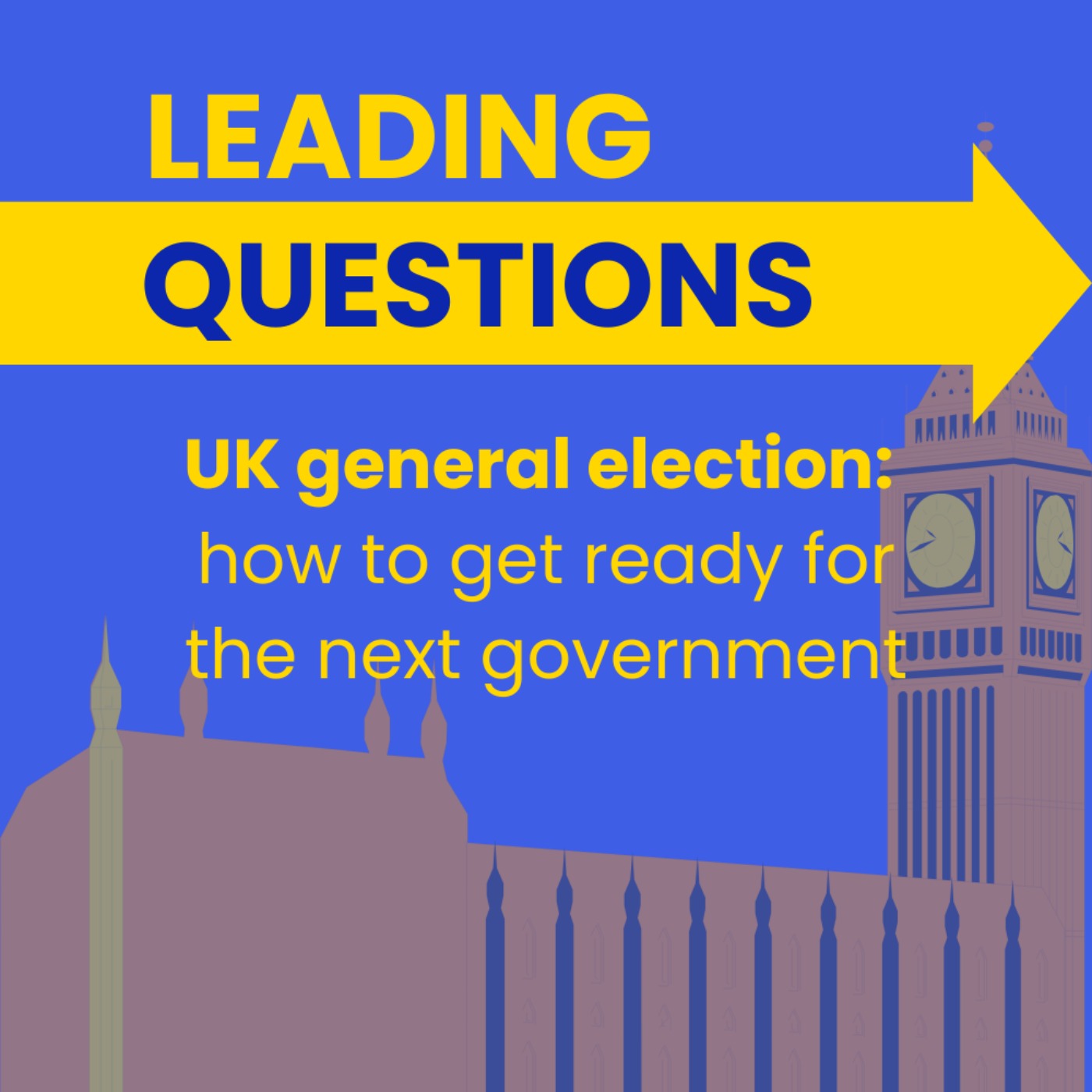 UK general election: how to get ready for the next government – BONUS EPISODE