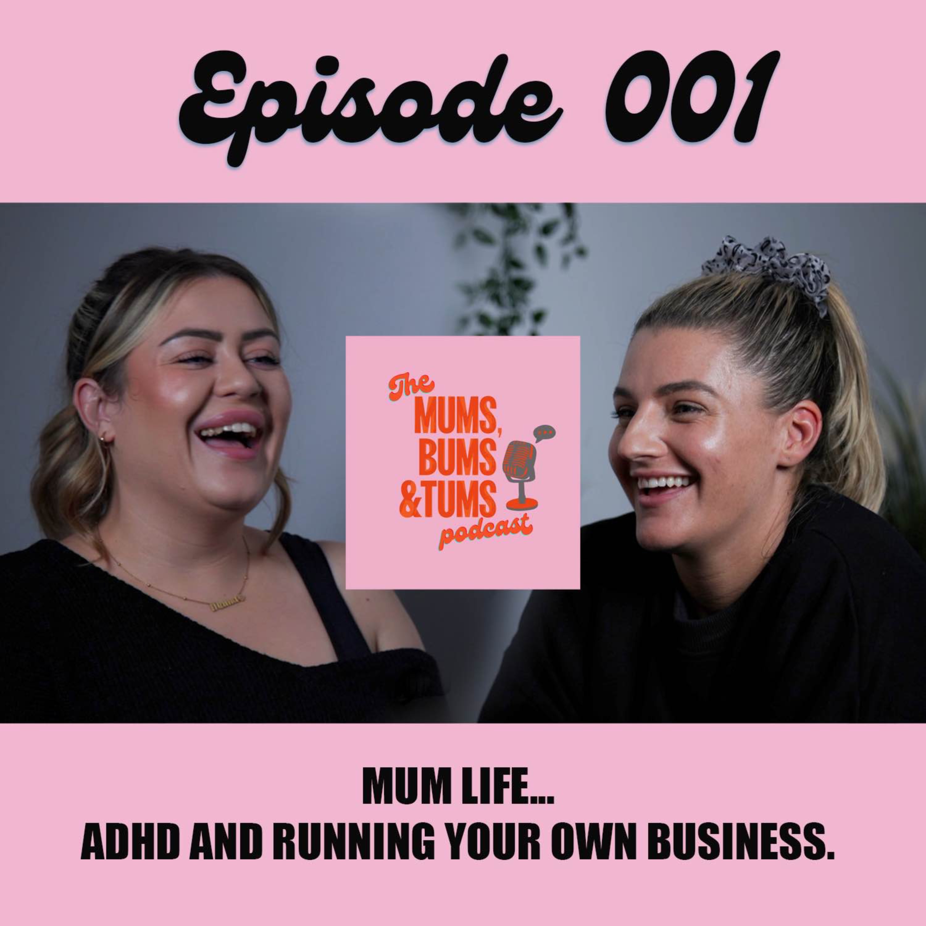 The Mums, Bums & Tums Podcast