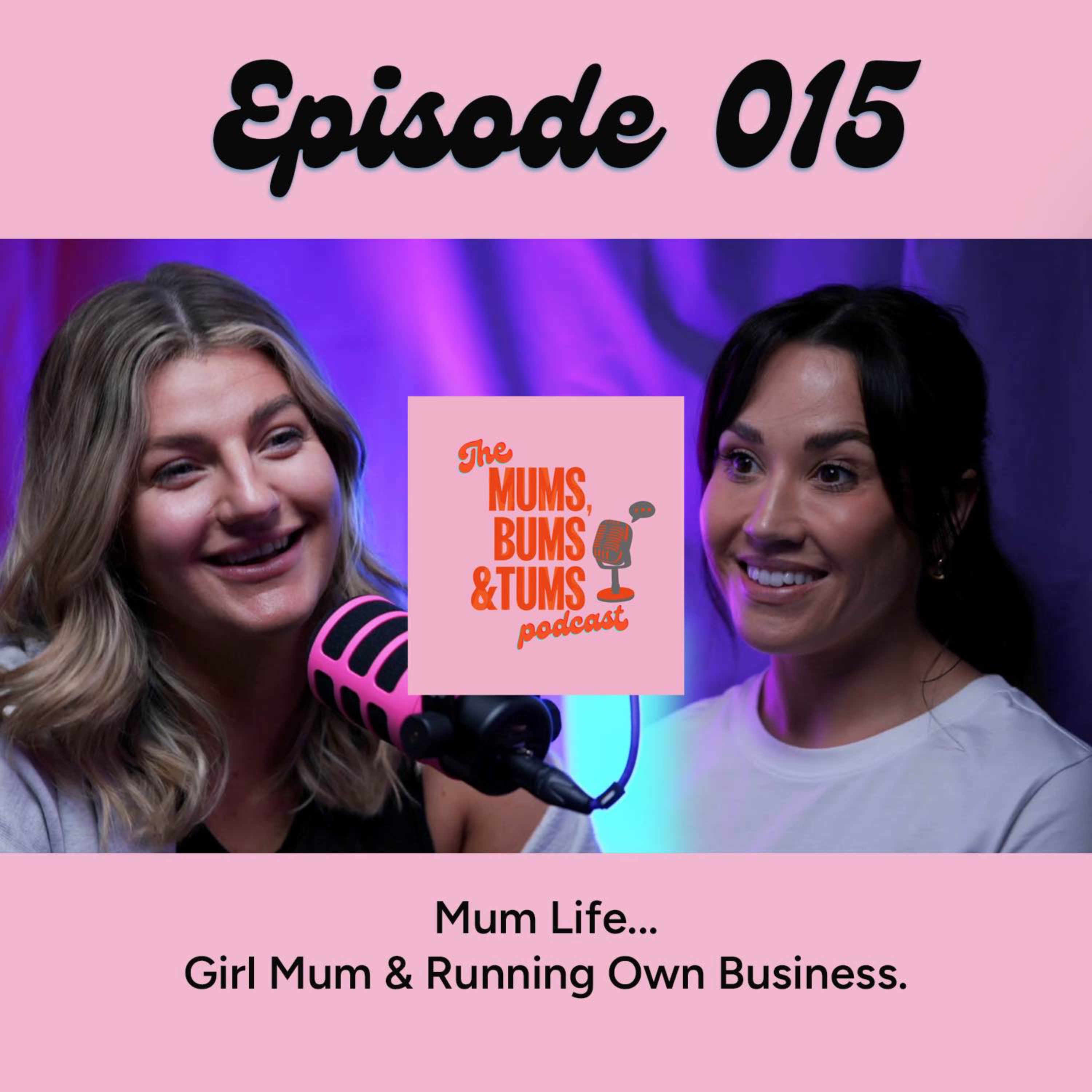 The Mums, Bums & Tums Podcast