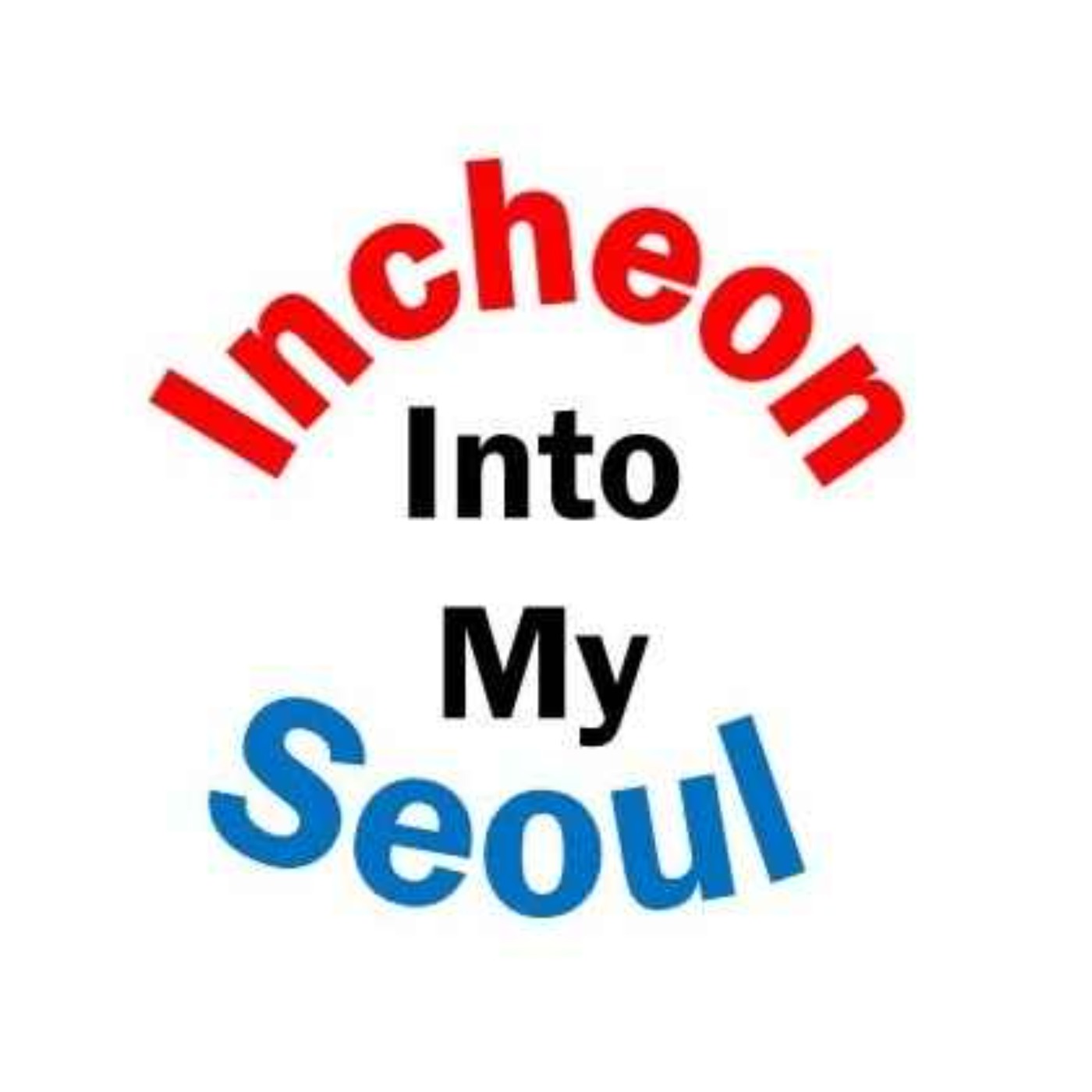 Incheon Into My Seoul