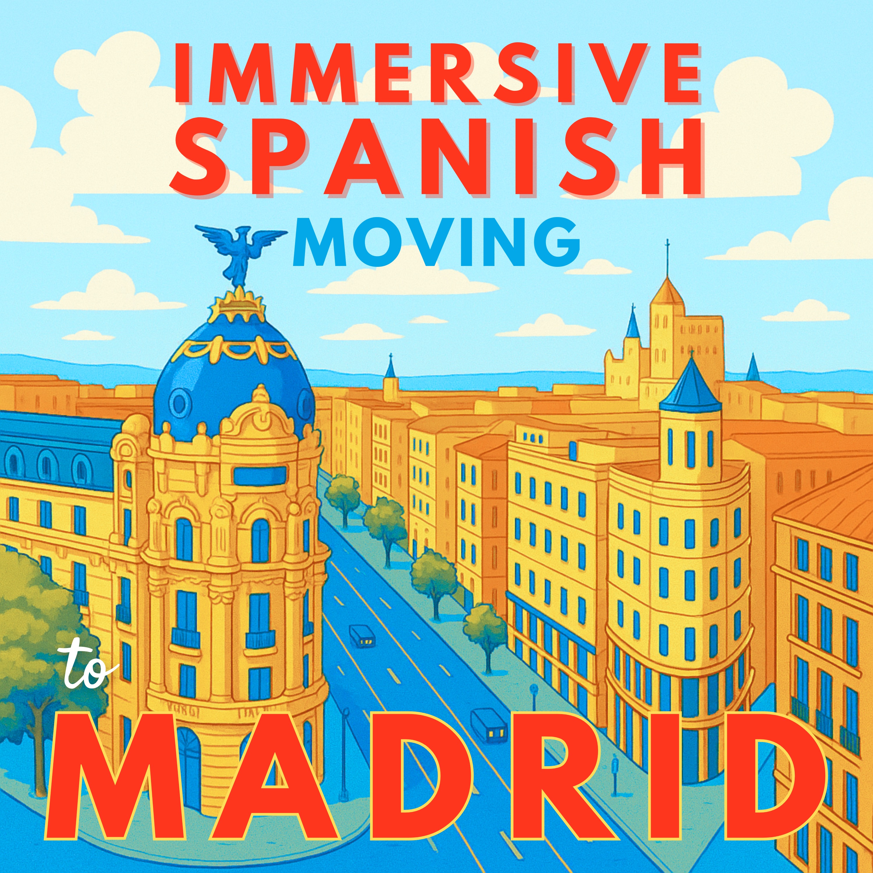 Immersive Spanish - Season 4 - Episode 1 - Arriving in Madrid
