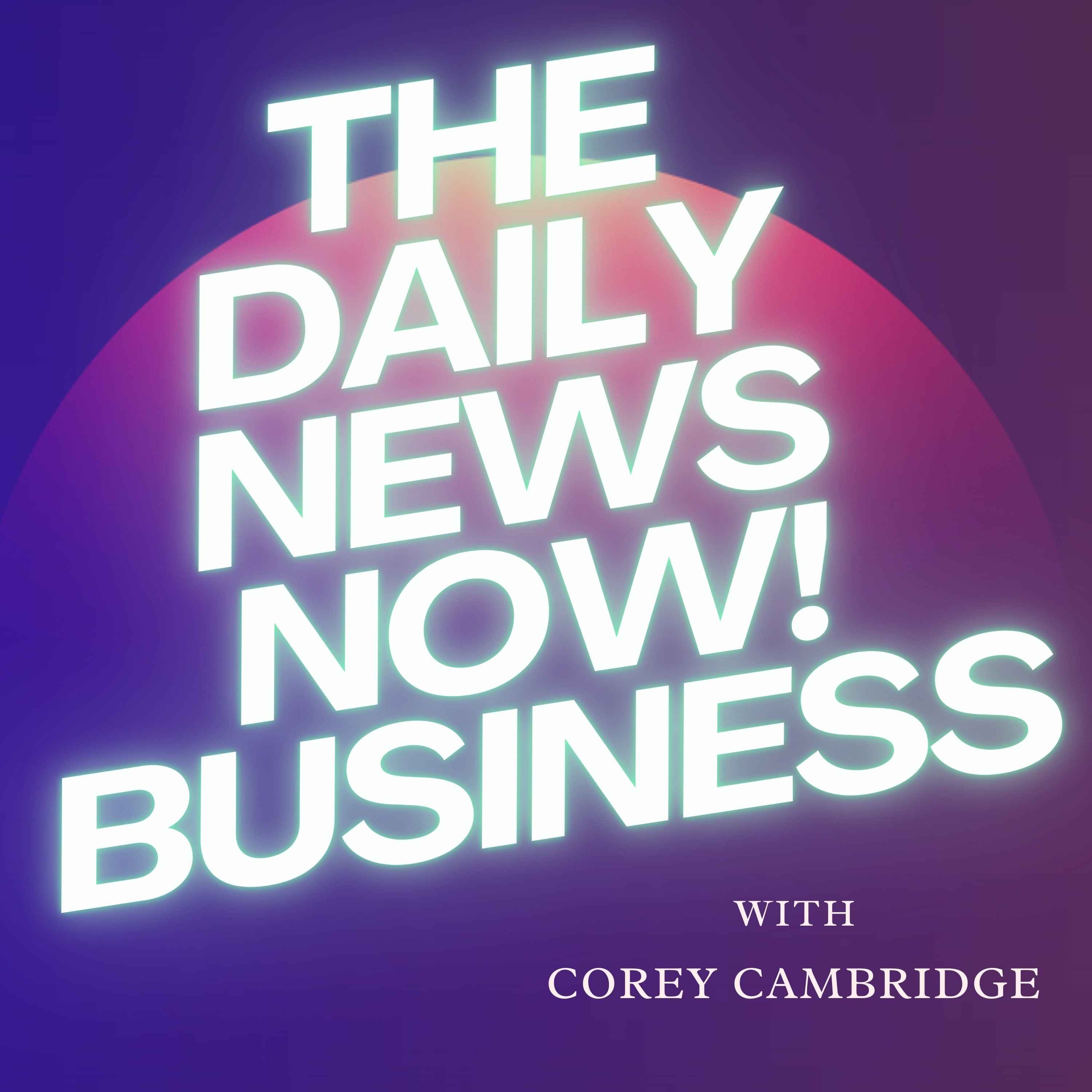 The Daily News Now! Business