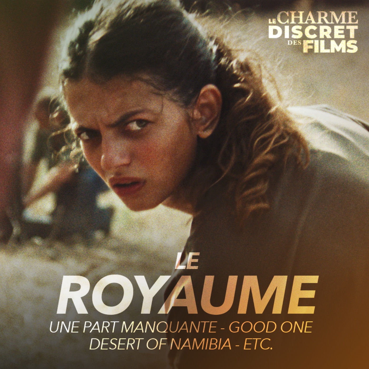 LCDDF #3 • LE ROYAUME (Une Part Manquante, Good One, Desert of Namibia, Etc.) episode artwork
