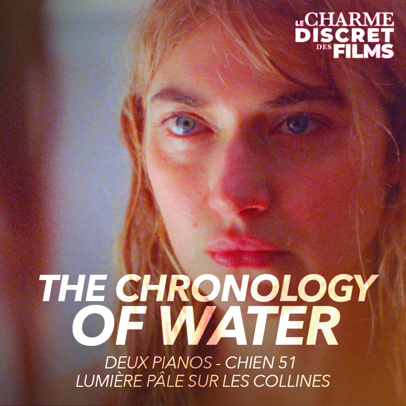 LCDDF #47 • THE CHRONOLOGY OF WATER (Deux Pianos, Chien 51, Lumière Pâle sur les Collines) episode artwork