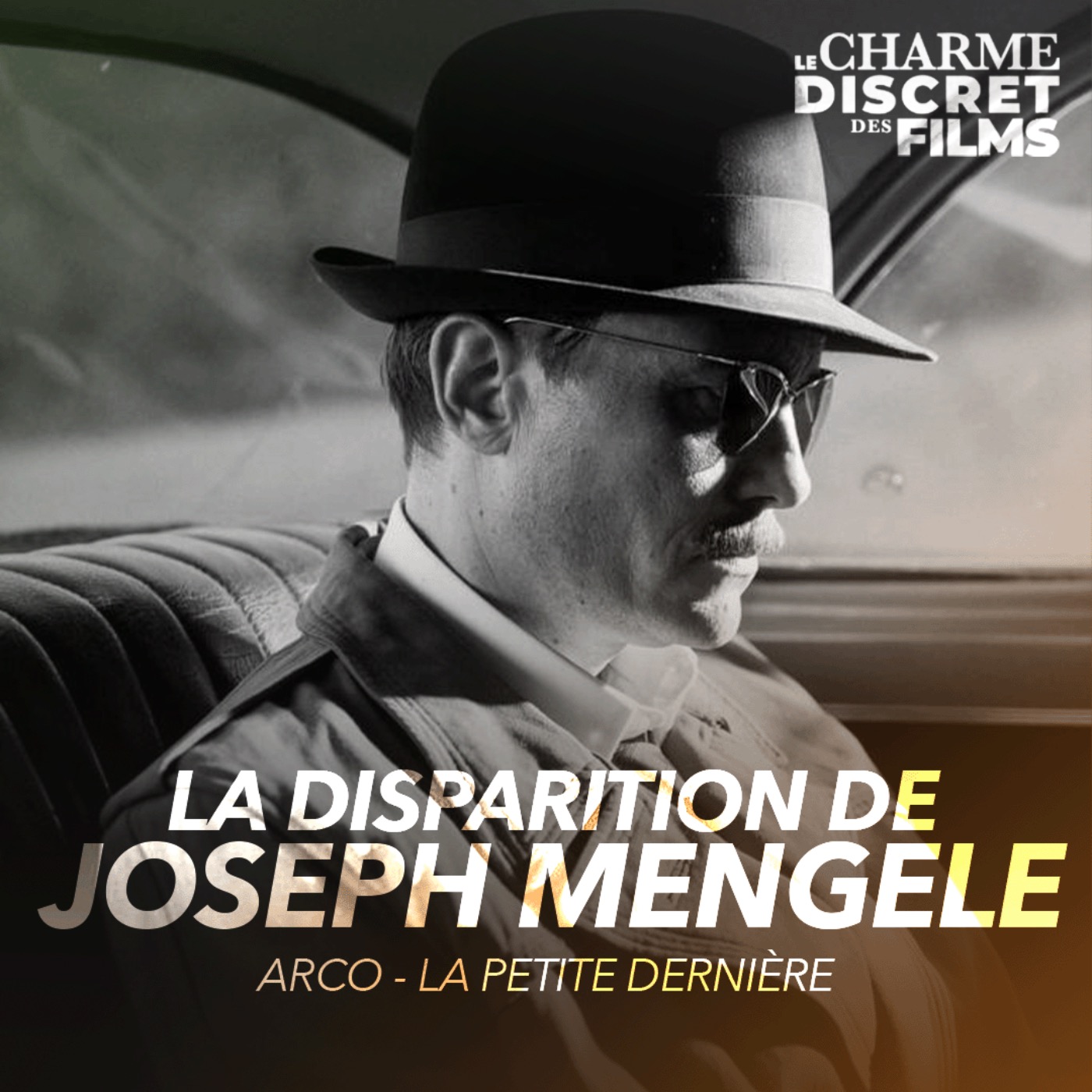 LCDDF #48 • LA DISPARITION DE JOSEPH MENGELE (Arco, La Petite Dernière) episode artwork