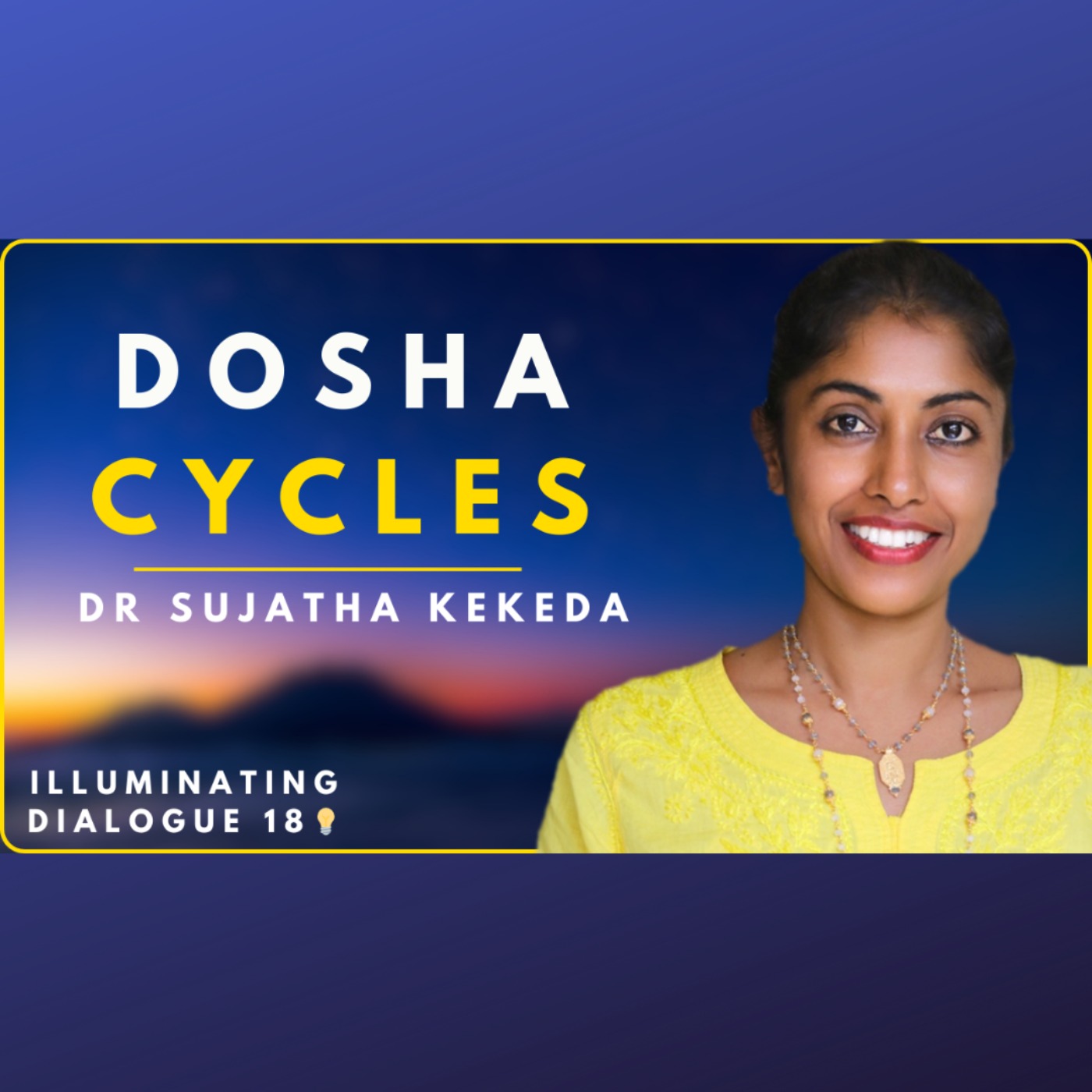 Dosha Cycles: Ayurveda with Dr Sujatha Kekada | ID18 💡 episode artwork