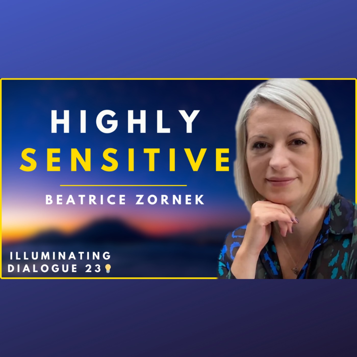 Highly Sensitive People (HSPs) & Jungian Archetypes - Beatrice Zornek | ID 23 💡 episode artwork