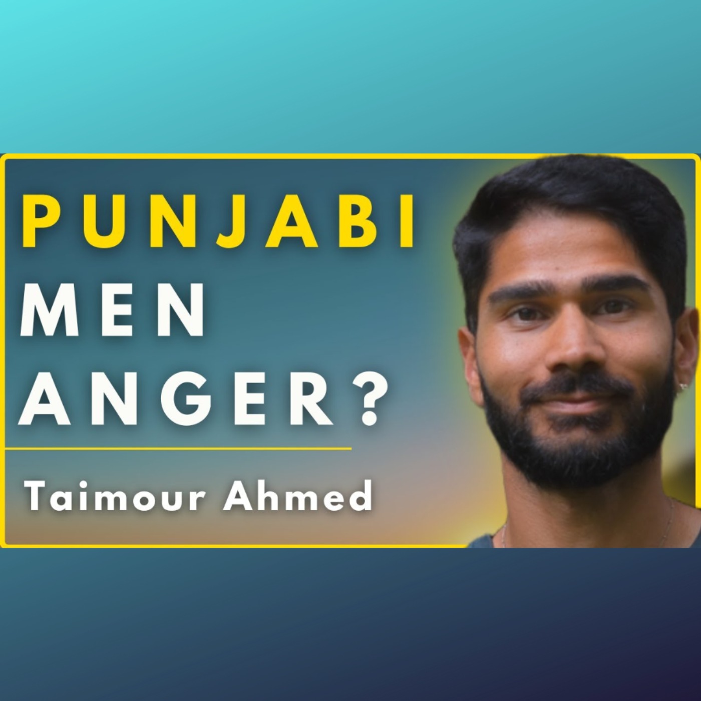 Punjabi Toxic Masculinity? Emotions & Mental Health Uncovered with Taraki | Taimour Ahmed | ID 28 💡 episode artwork