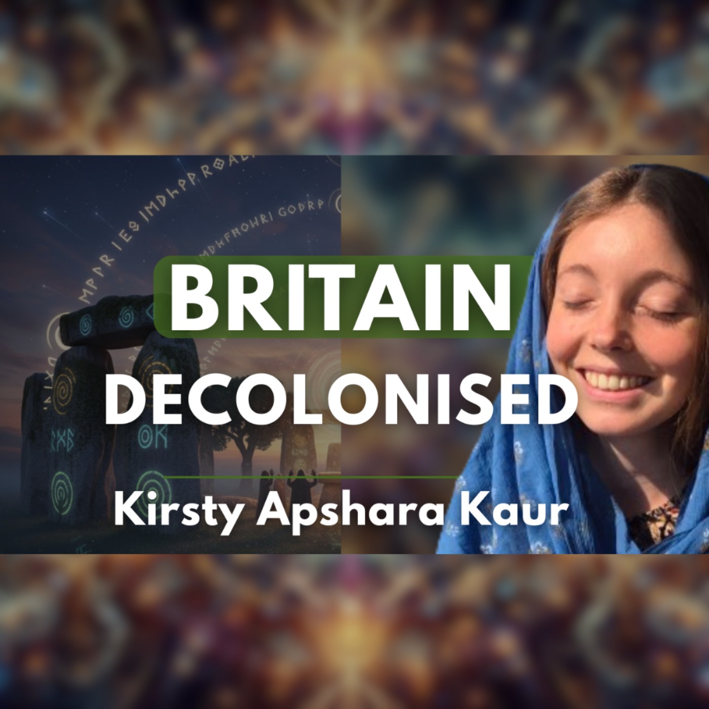 Britain Decolonised: Healing Ancient England's Ancestors, Pagan Wisdom & Sikhi | Kirsty Apshara Kaur episode artwork