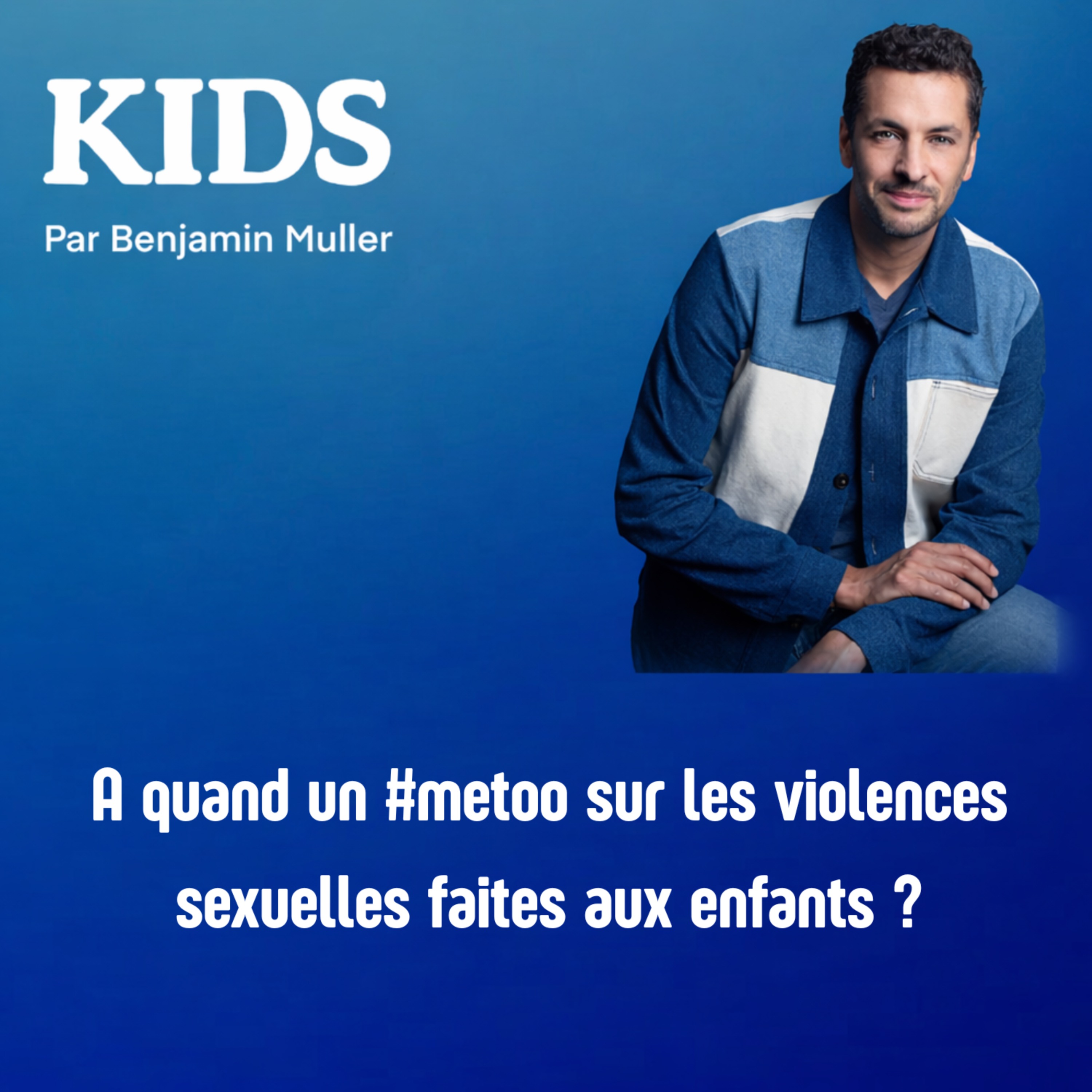 A quand un #metoo sur les violences sexuelles faites aux enfants ? A quand un #metoo sur les violences sexuelles faites aux enfants ?