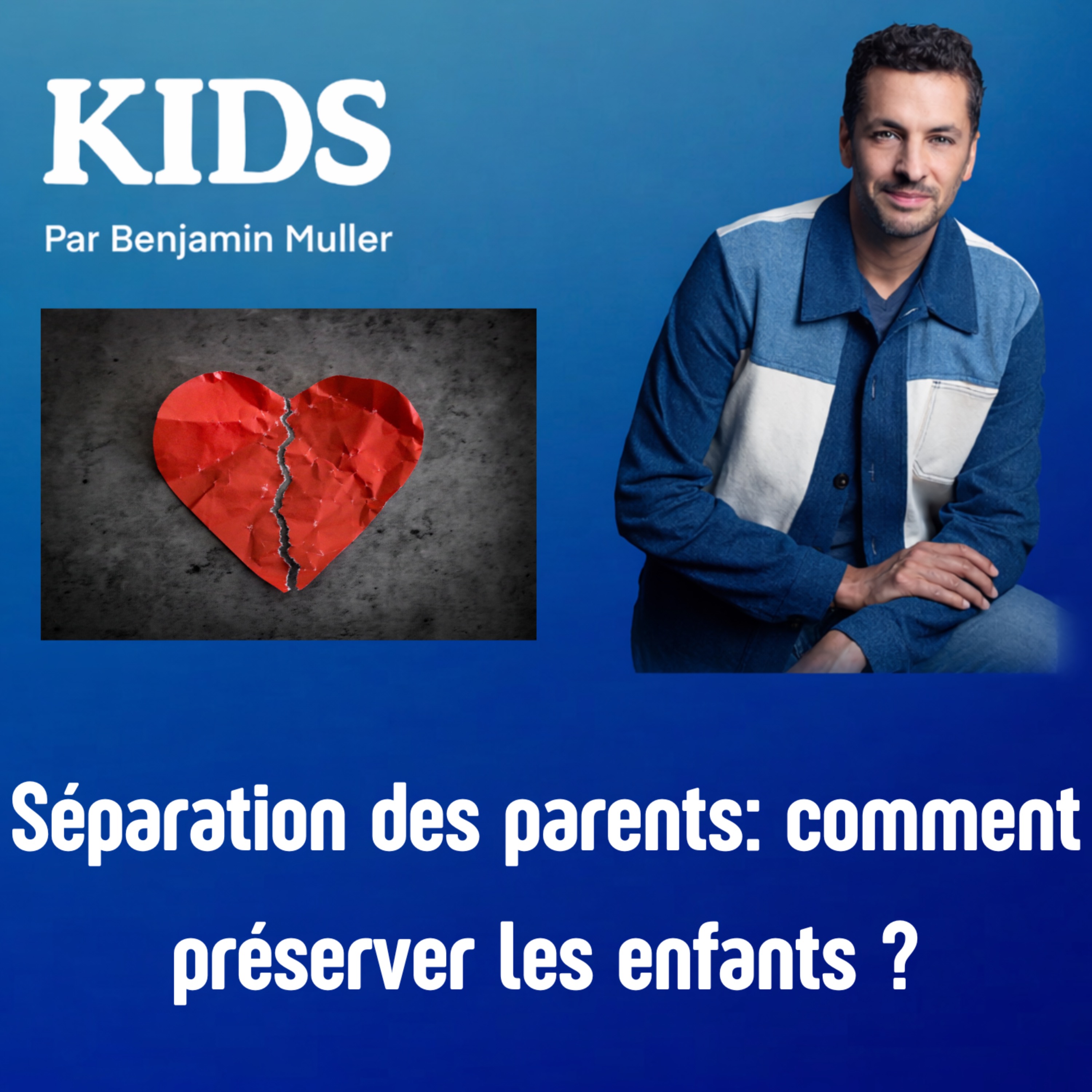 Séparation des parents: comment préserver les enfants ? episode artwork