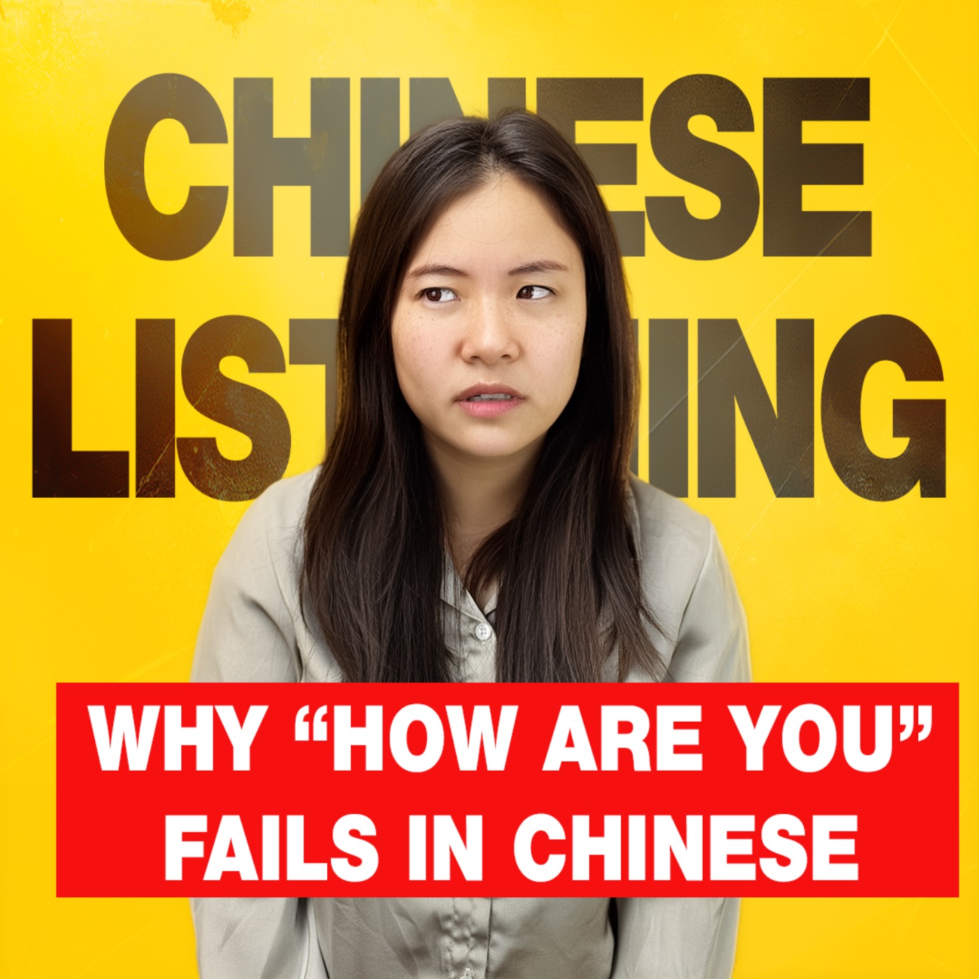Why 'How Are You' Fails in Chinese | Bilingual Mandarin Podcast Why 'How Are You' Fails in Chinese | Bilingual Mandarin Podcast