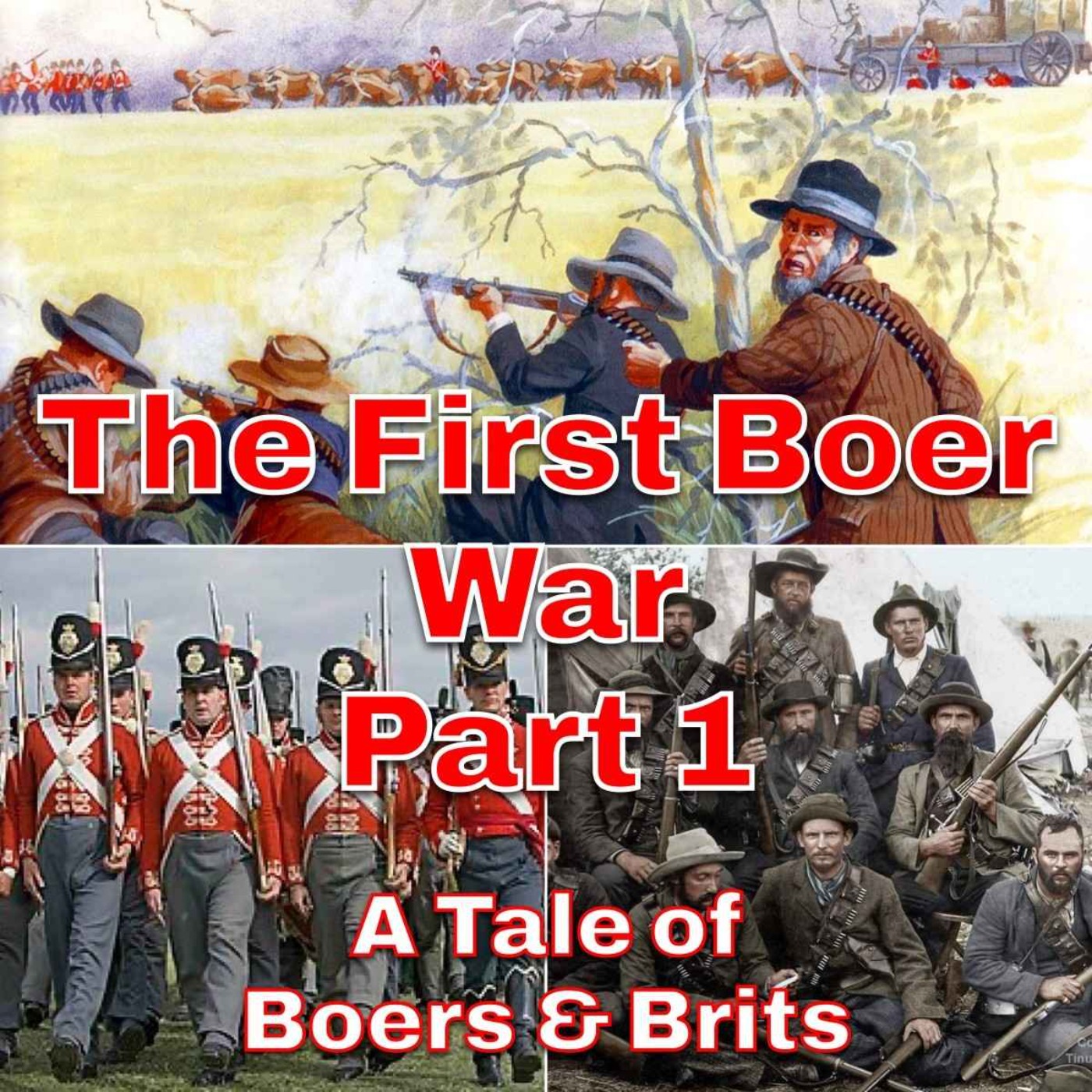 The First Boer War Part 1 - A Tale of Boers and Brits episode artwork
