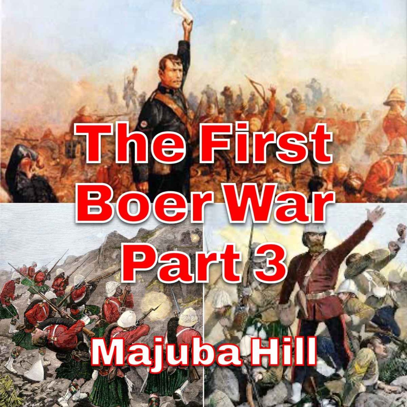 The First Boer War Part 3 - Majuba Hill episode artwork