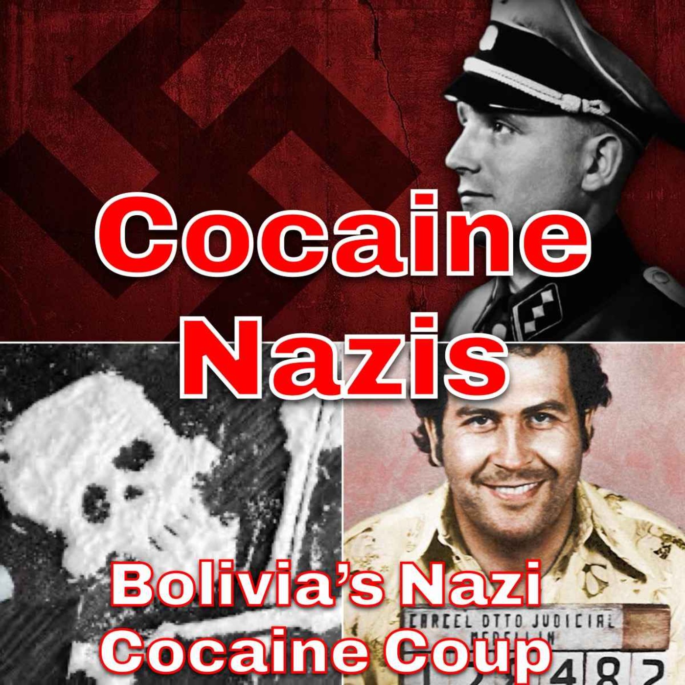 Cocaine Nazis - Bolivia's Nazi Cocaine Coup episode artwork
