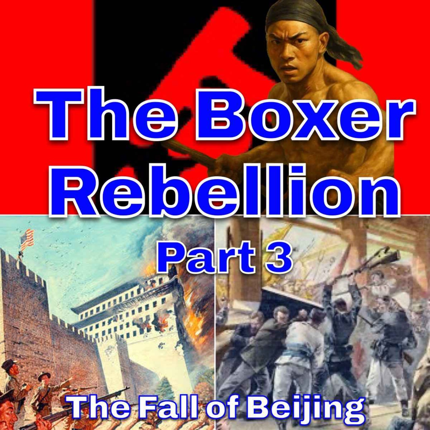 The Boxer Rebellion Part 3 - The Fall of Beijing episode artwork