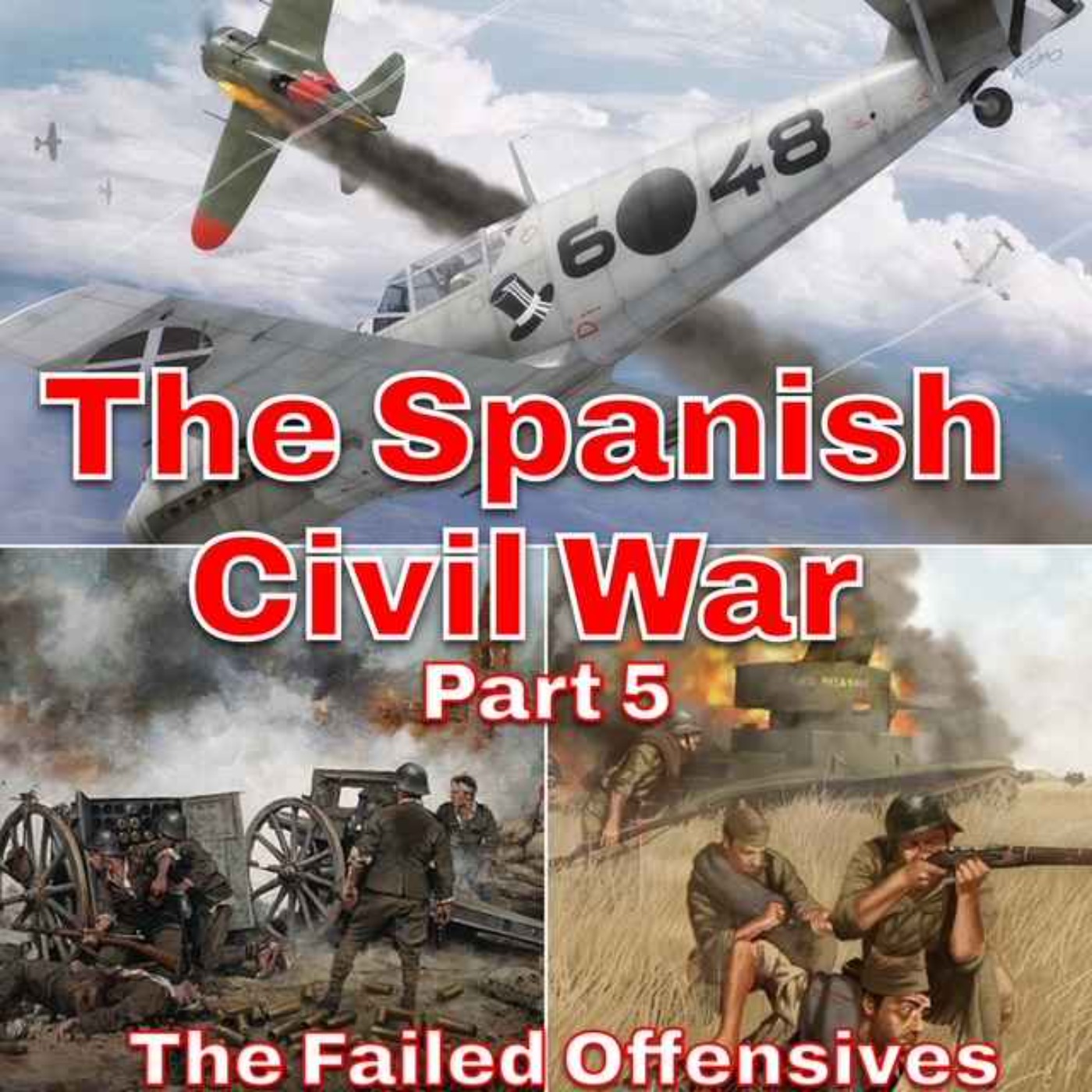 The Spanish Civil War Part 5 - The Failed Offensives episode artwork