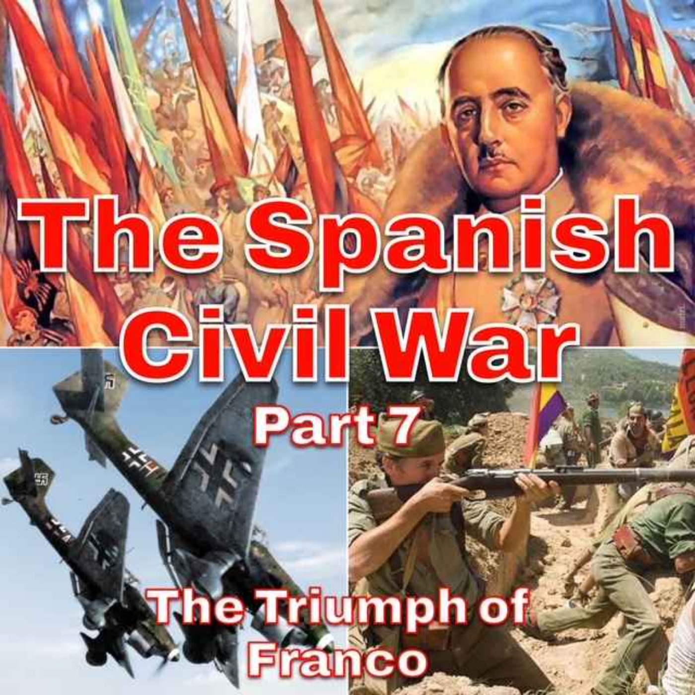 The Spanish Civil War Part 7 - The Triumph of Franco episode artwork