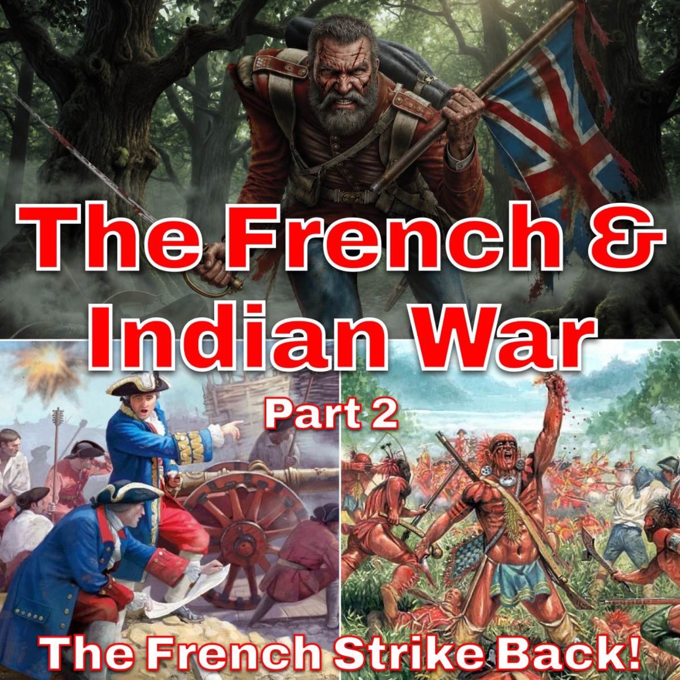 The French & Indian War Part 2 - The French Strike Back! episode artwork
