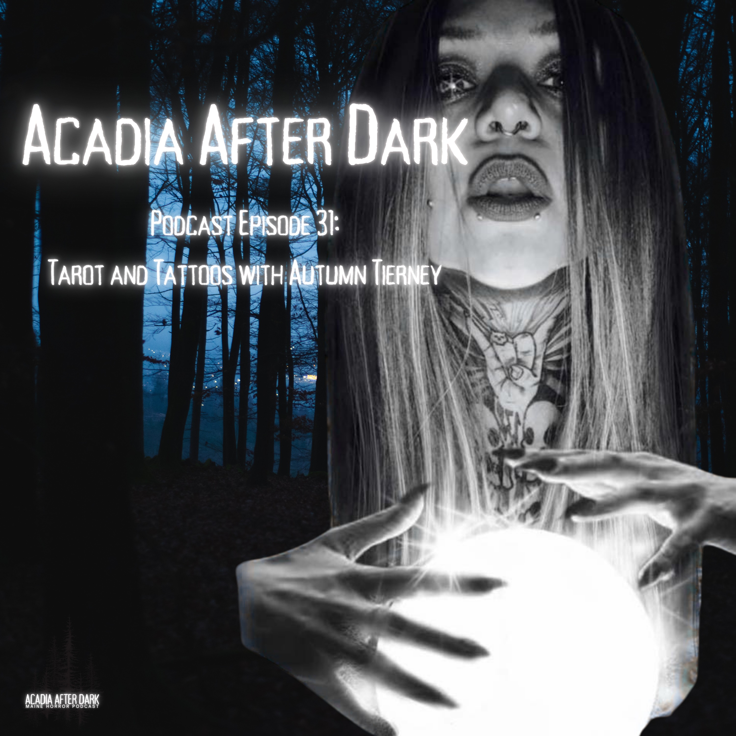 Acadia After Dark Podcast Episode 31: Tattoos to Tarot with Psychic and Medium Autumn Tierney