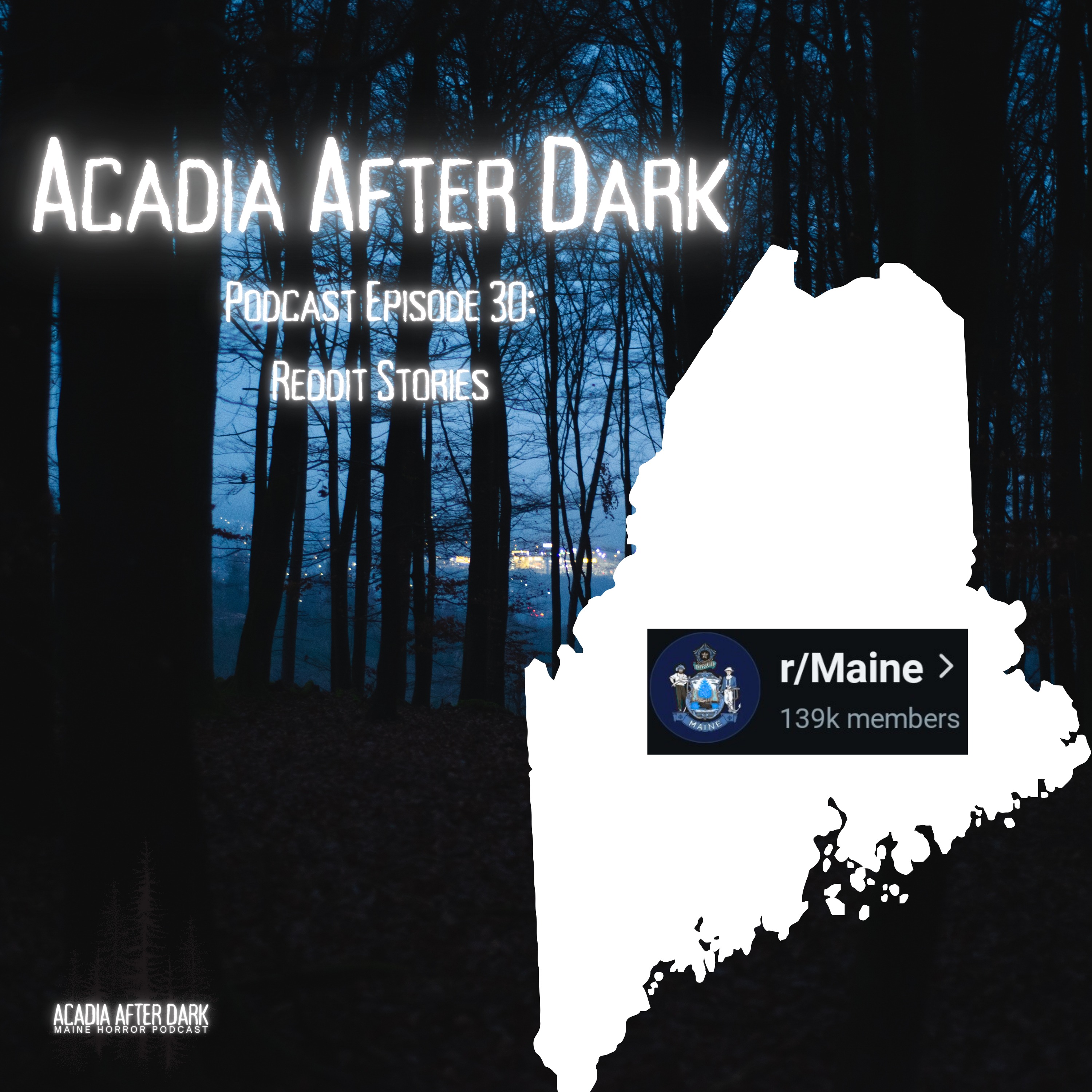 Acadia After Dark Podcast Episode 30: Your Reddit Stories