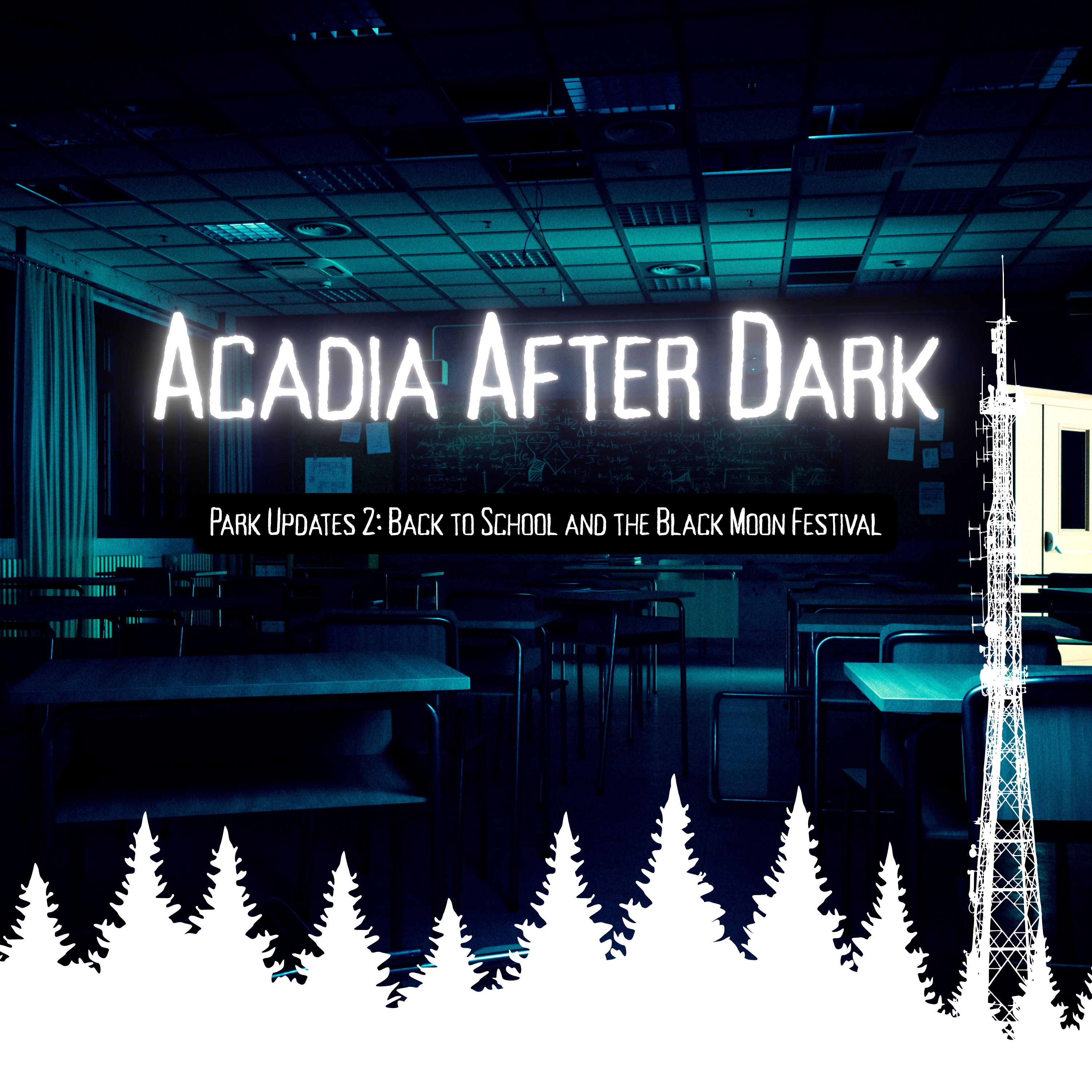 Acadia After Dark Park Updates 2