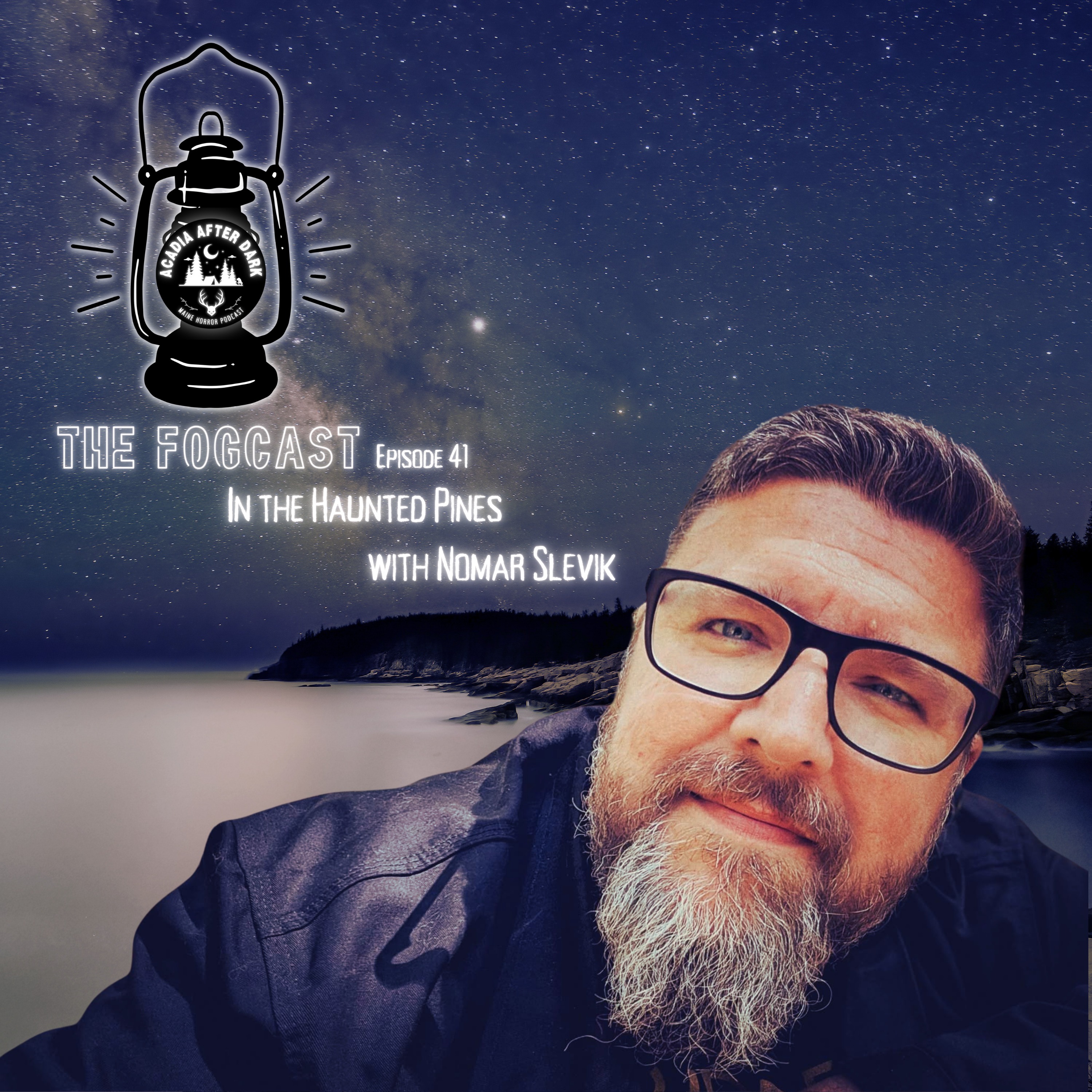 Acadia After Dark Fogcast Episode 41: In the Haunted Pines episode artwork