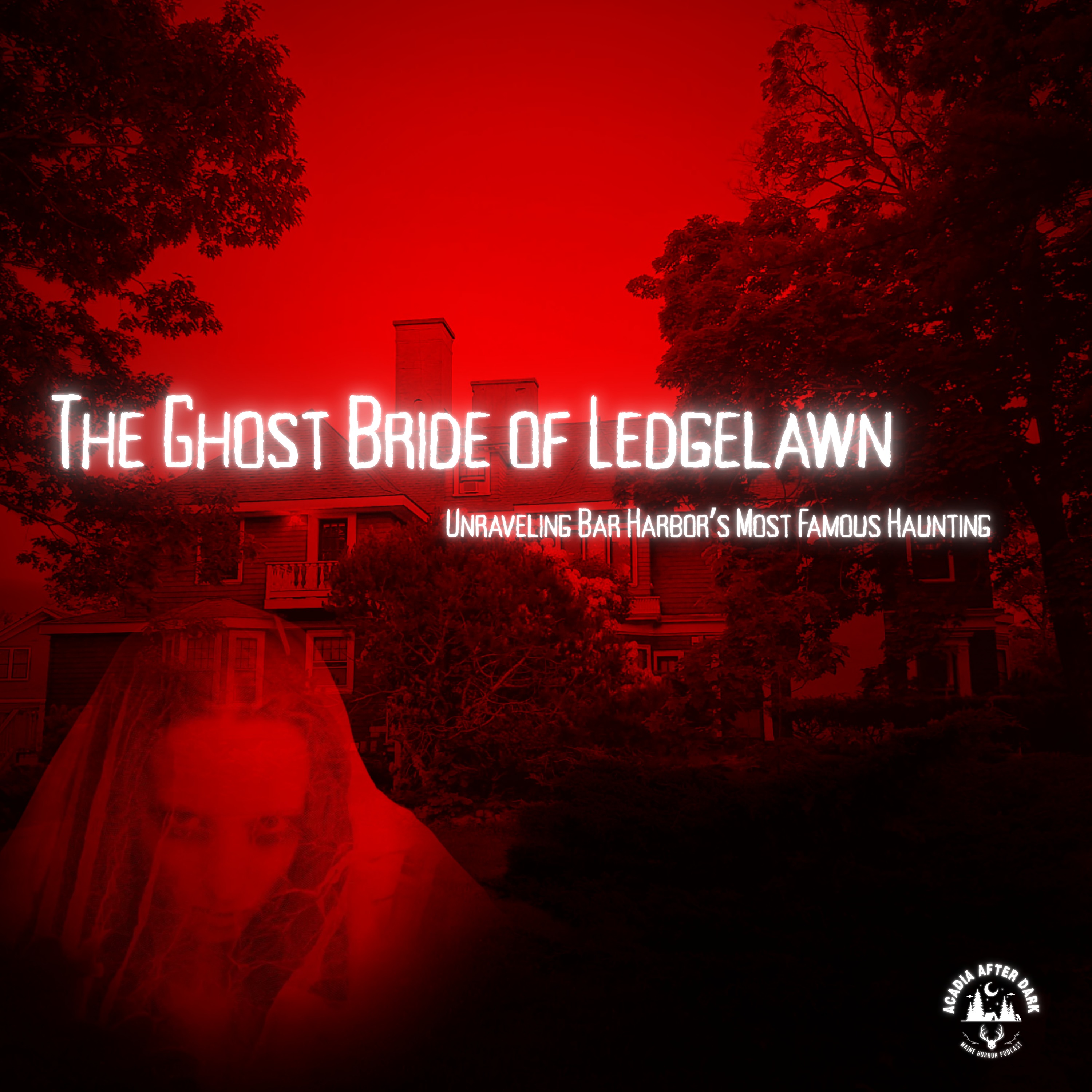 The Ghost Bride of Ledgelawn: Unraveling Bar Harbor’s Most Famous Haunting episode artwork