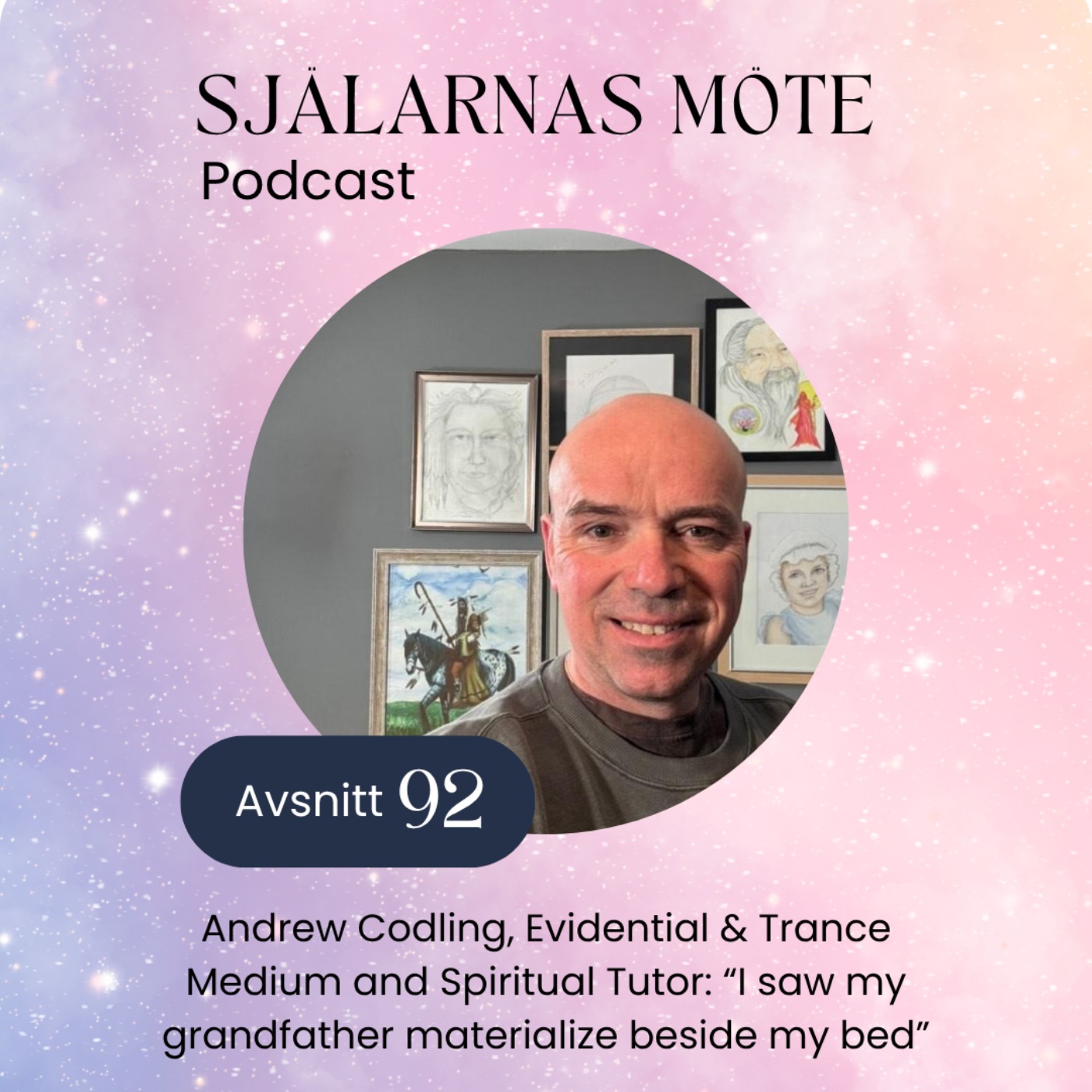92. Andrew Codling, Evidential & Trance Medium and Spiritual Tutor: “I saw my grandfather materialize beside my bed” episode artwork