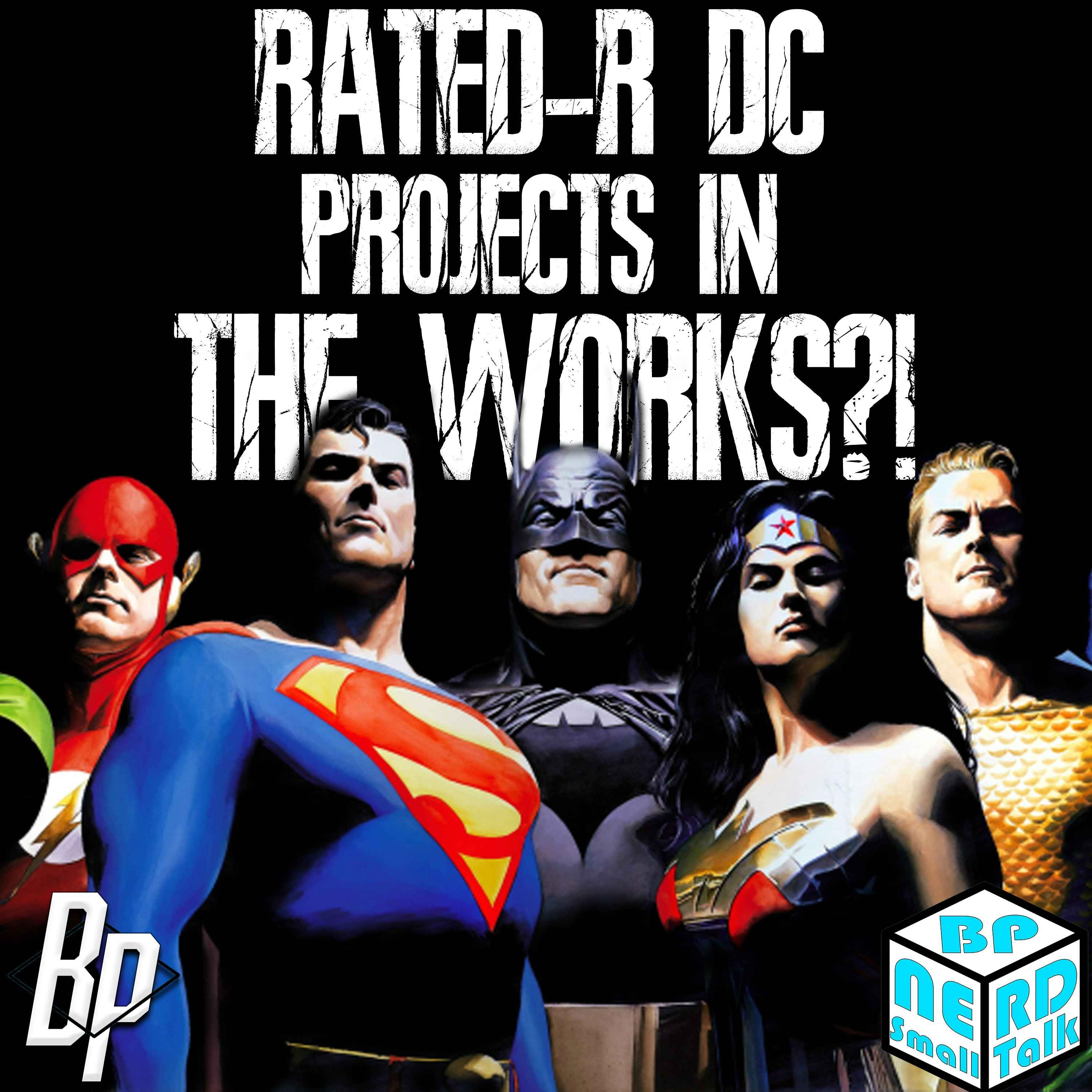 MULTIPLE RATED-R DCU PROJECTS IN THE WORK?! | Nerds in Squares: Small Talk Episode 5 episode artwork