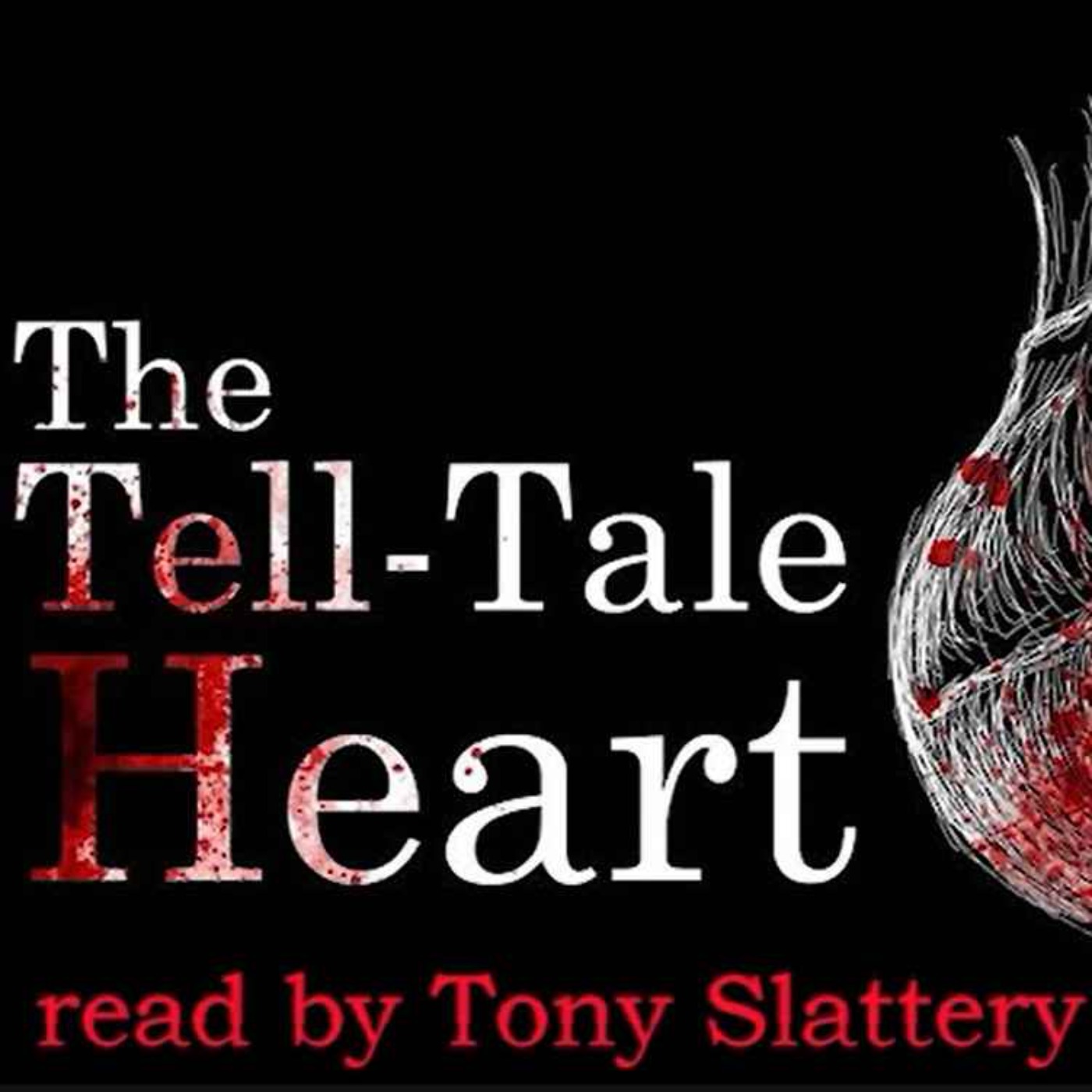 Tony Slattery- The Tell-Tale Heart Tony Slattery- The Tell-Tale Heart