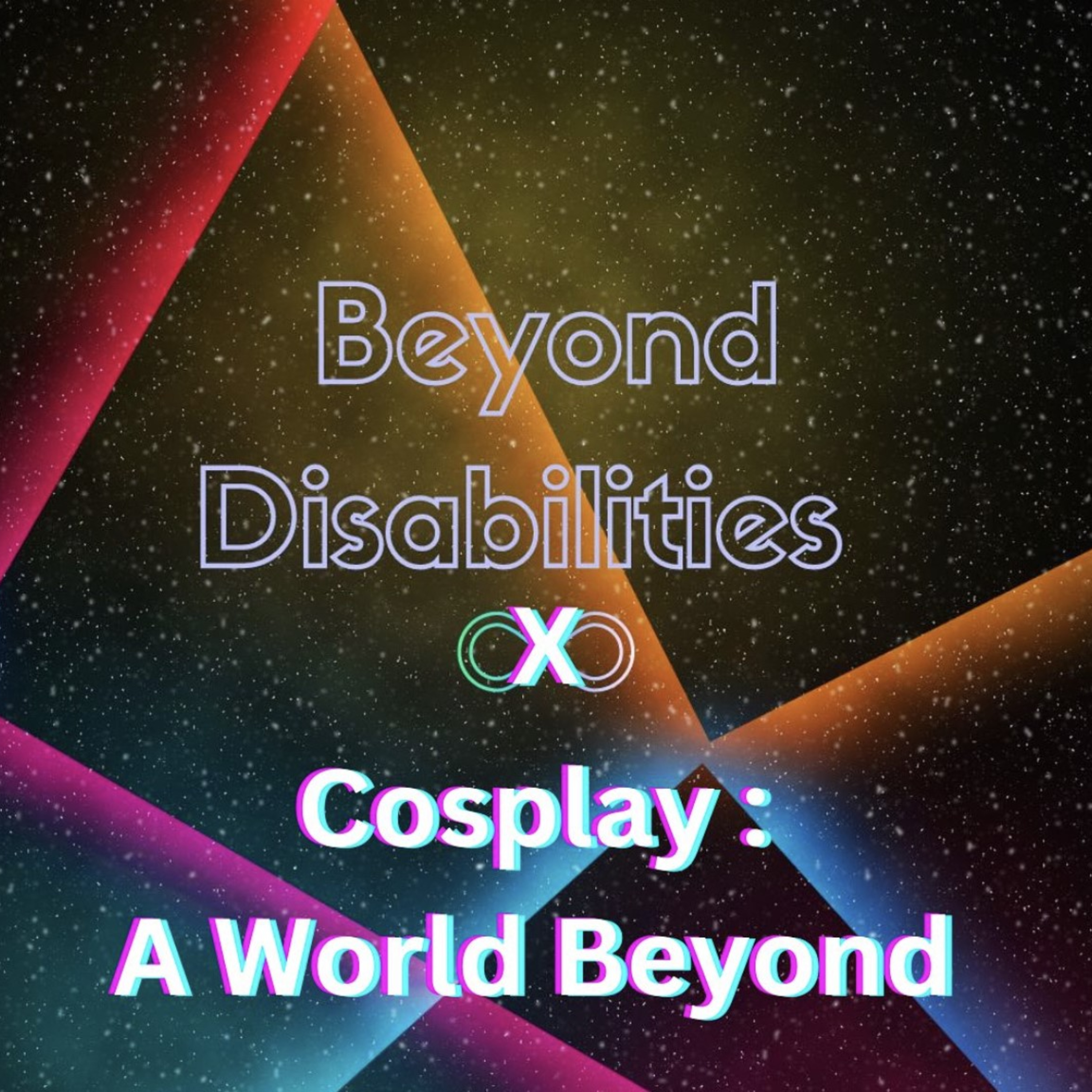 Beyond Disabilities X Cosplay: A World Beyond with Amber